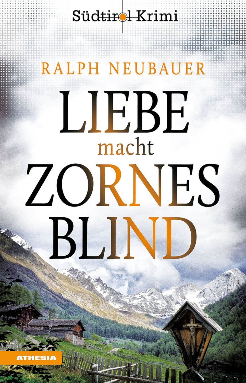 Liebe macht zornesblind / Ralph Neubauer