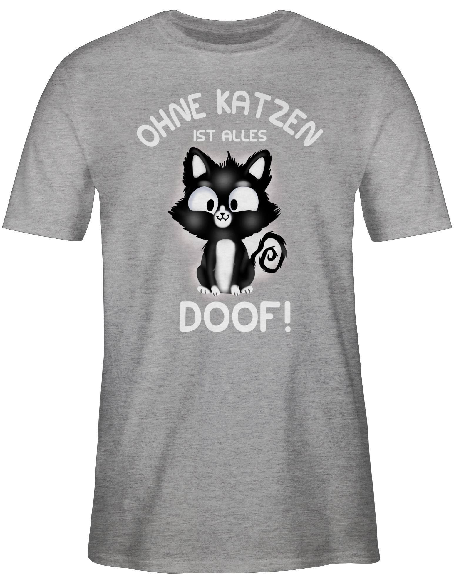 Shirtracer T-Shirt Ohne Katzen ist alles doof! Katzenbesitzer Geschenk 02 Grau meliert