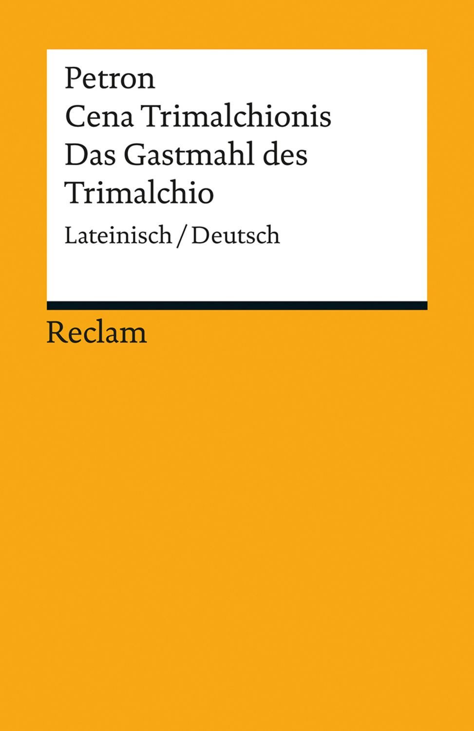 Cena Trimalchionis / Das Gastmahl des Trimalchio / Petron