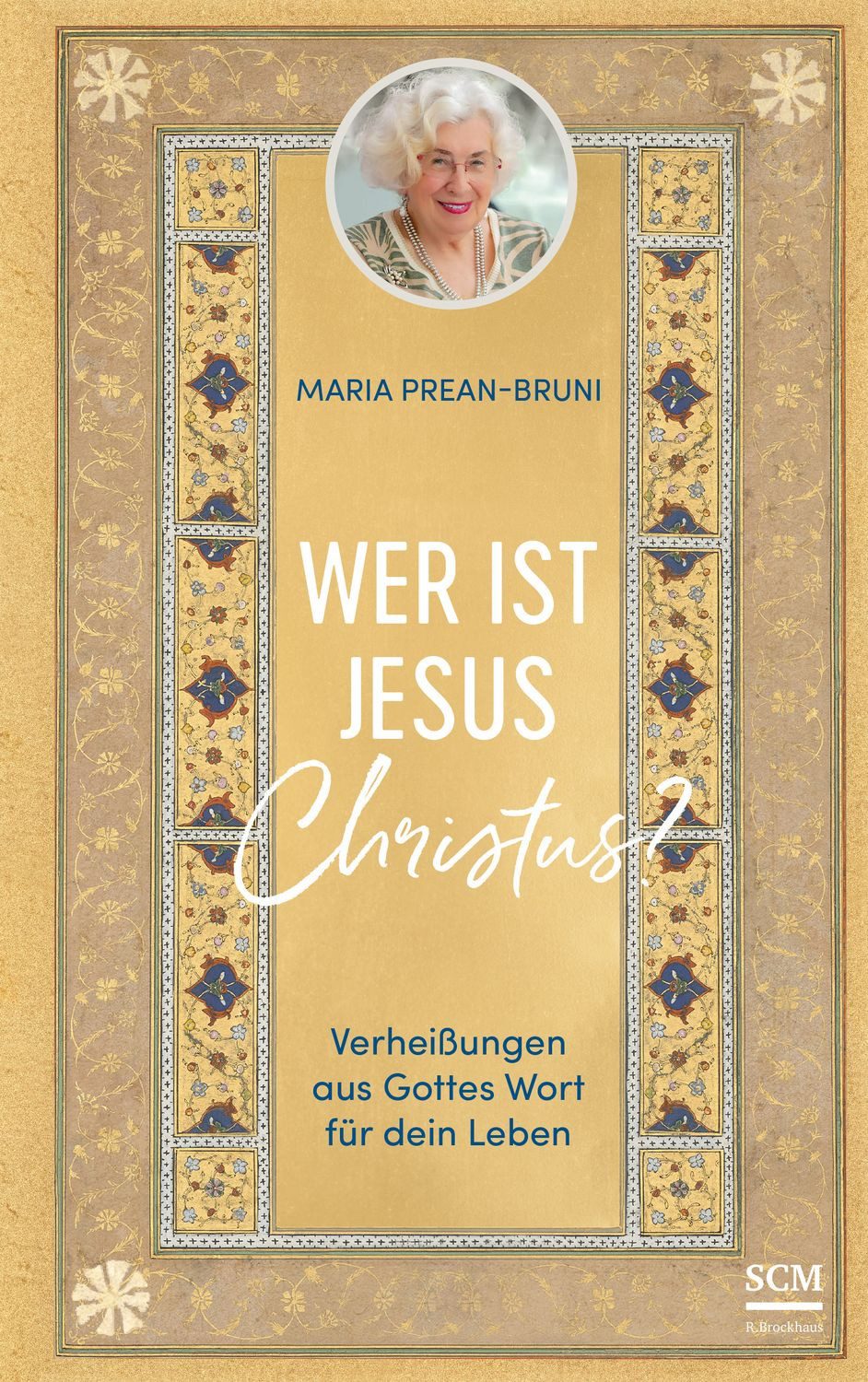 Sachbuch Wer ist Jesus Christus? Verheißungen aus Gottes Wort für dein Leben Maria Prean-Bruni