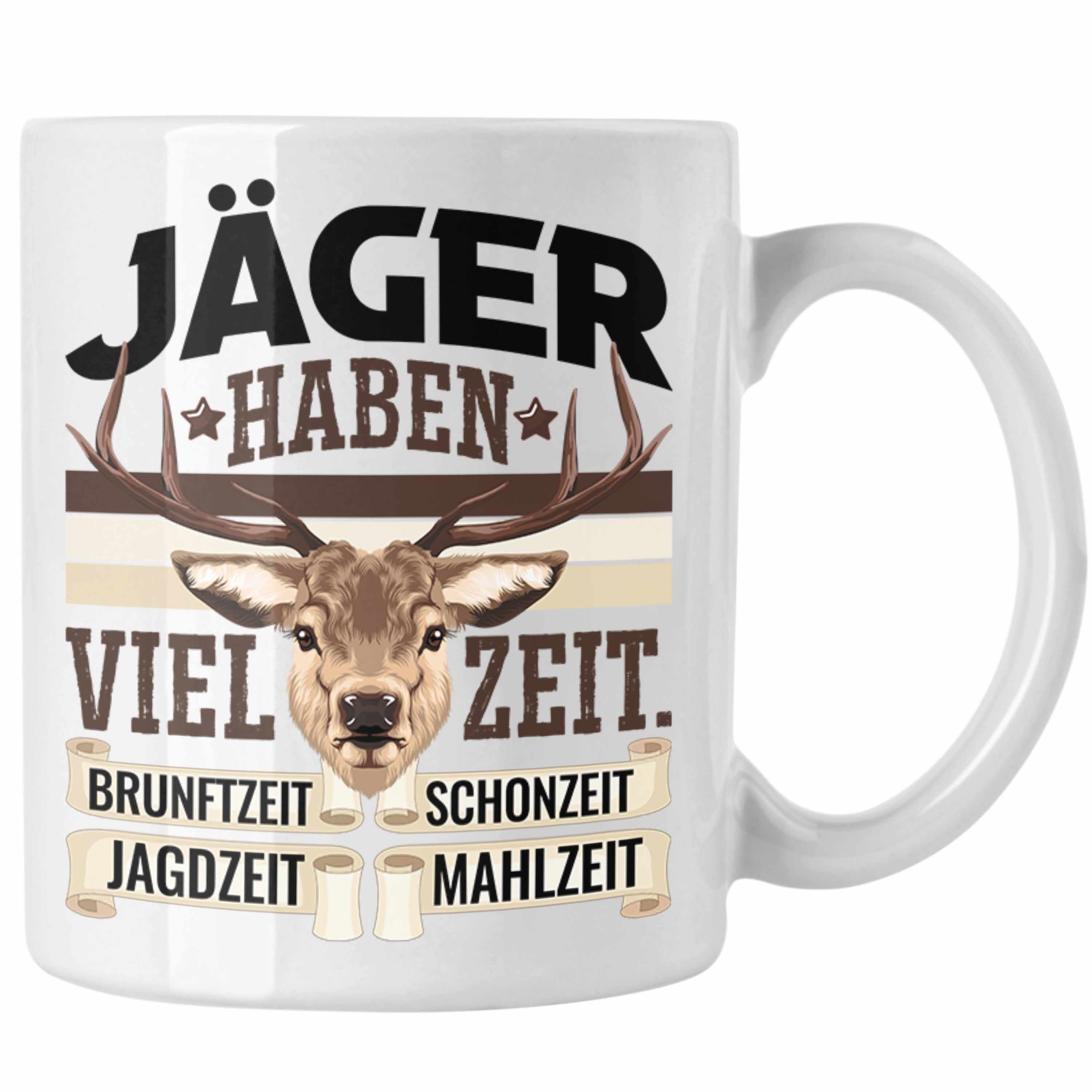 Trendation Tasse Jäger Haben Viel Zeit Tasse Geschenk für Jäger Becher Männer Spruch Ja Weiss