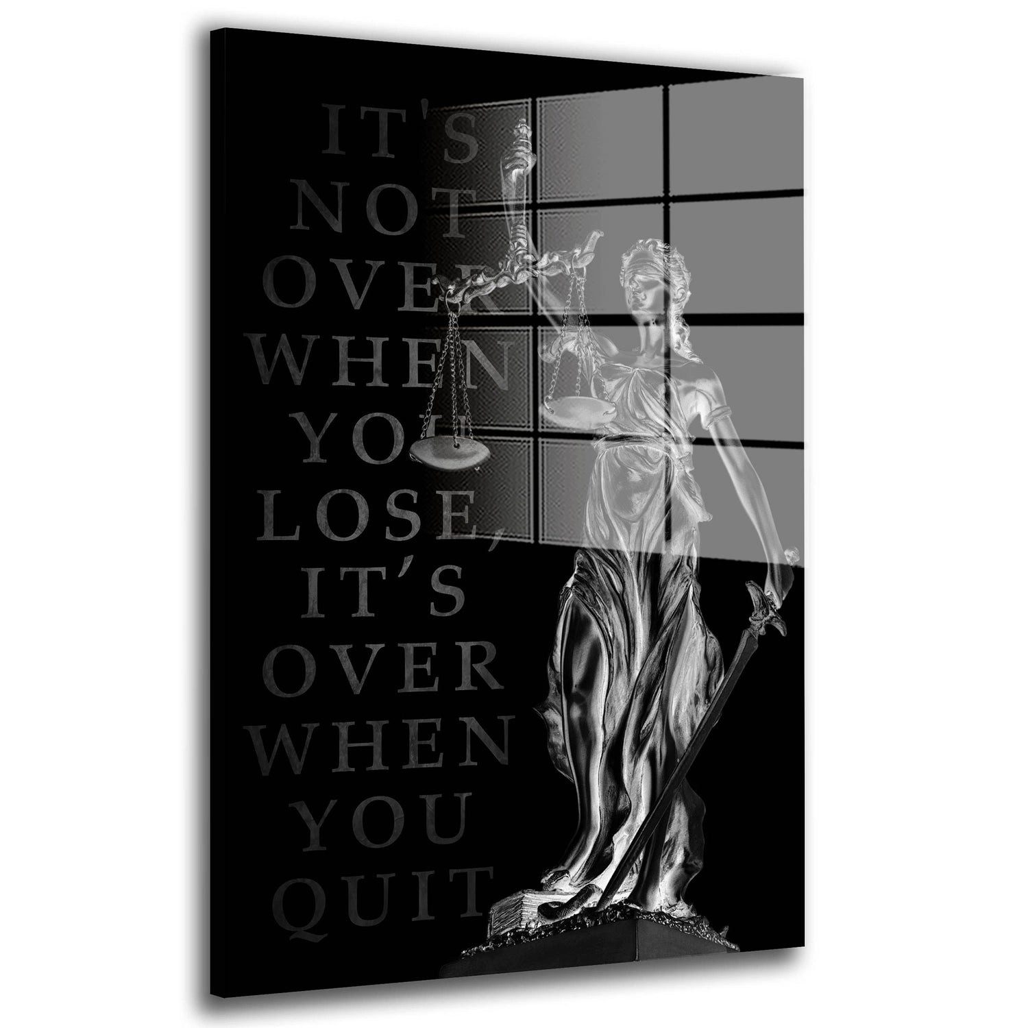 Artedinoi Acrylglasbild Justitia It Is Not Over When You Lose, It Is Over When You Quit Silver