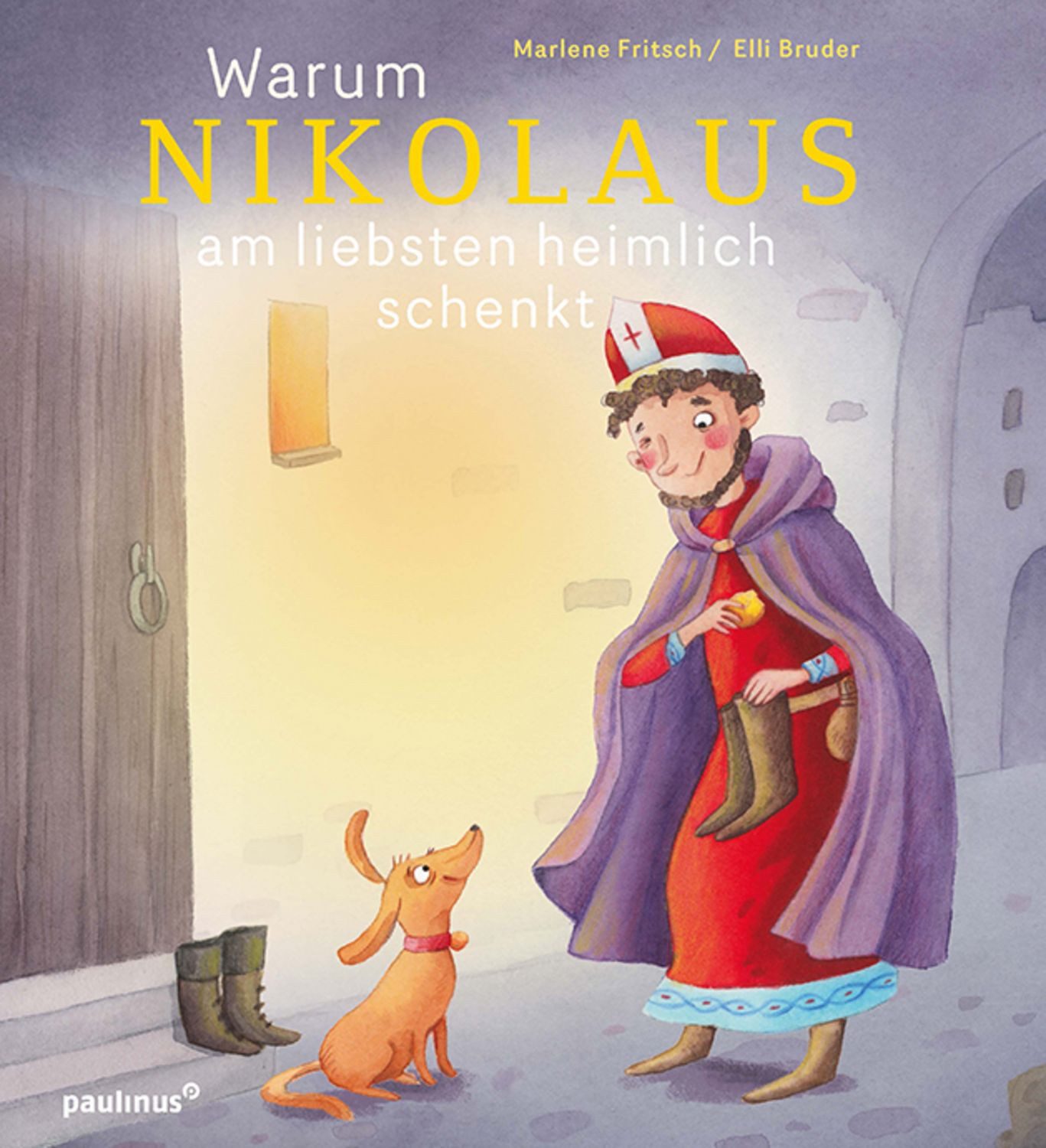 Warum Nikolaus am liebsten heimlich schenkt / Marlene Fritsch