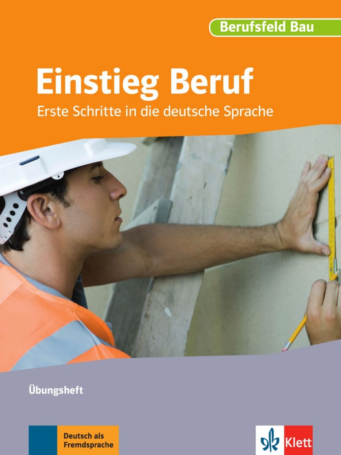Einstieg Beruf, Berufsfeld Bau / Ruth Albert, Susanne Krauss, Judith Reisewitz, Frauke Teepker, Franziska van Elten
