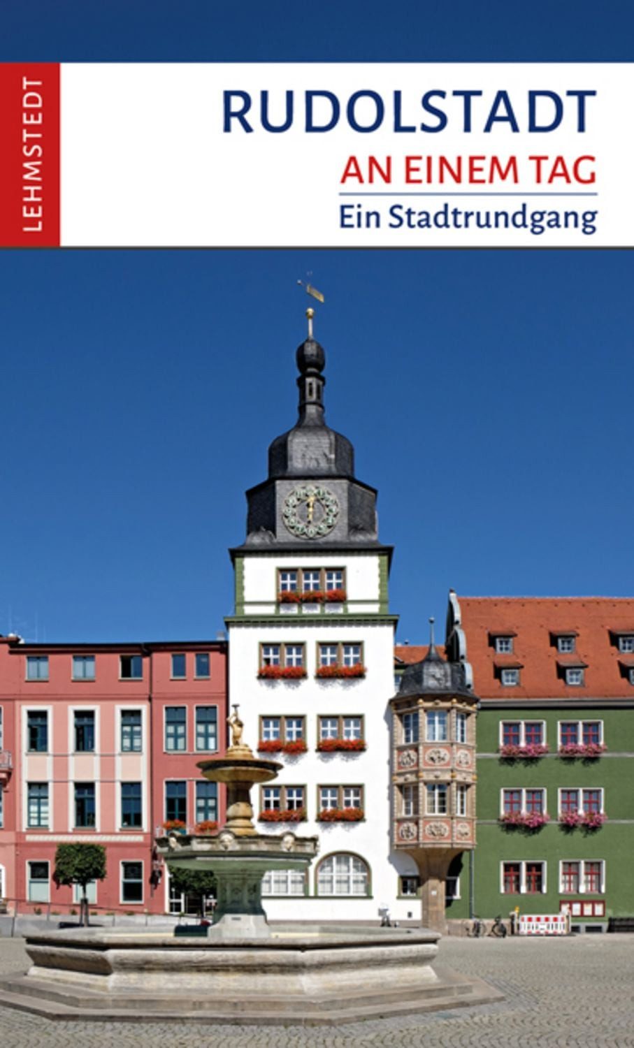 Rudolstadt an einem Tag / Steffi Böttger
