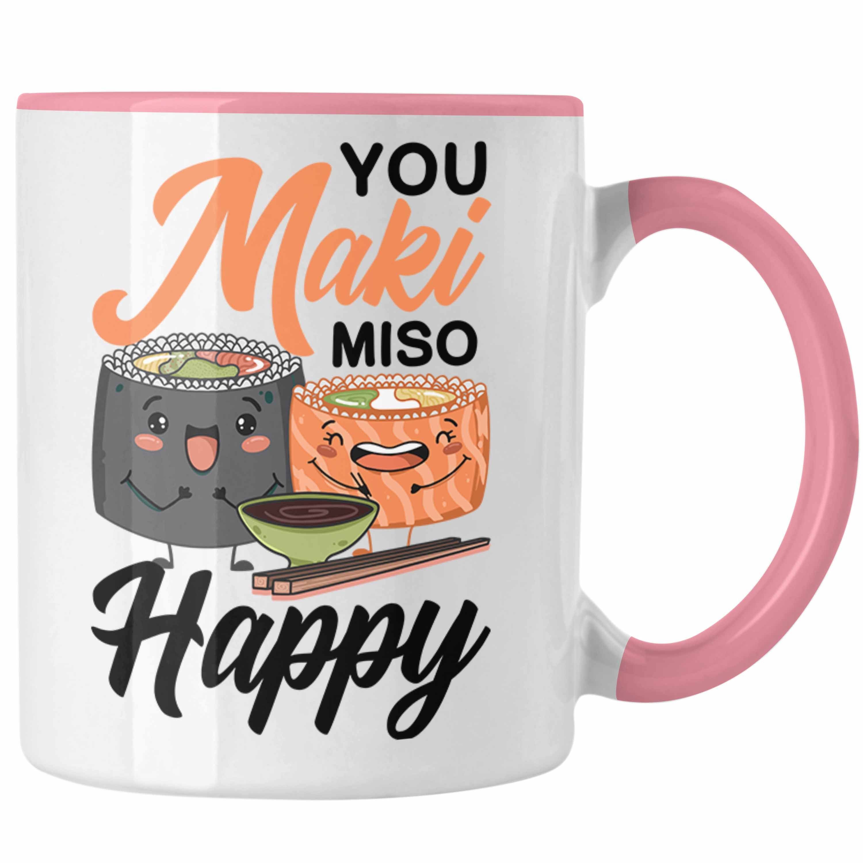 Trendation Tasse Trendation - Lustige Suhsi Tasse Geschenk Shushi-Liebhaber You Maki Miso Happy Geschenkidee Asiaten Asiatische Küche Rosa