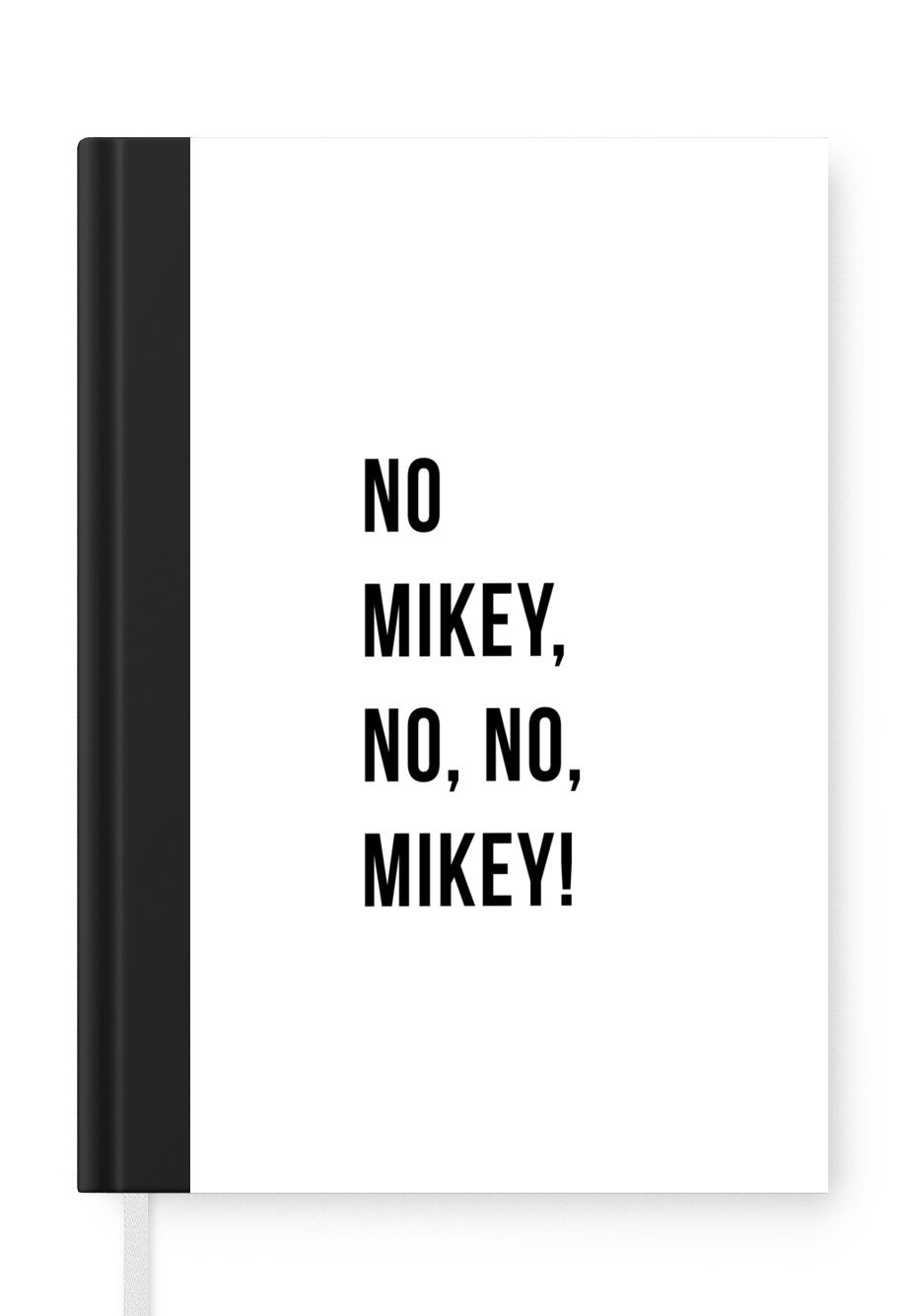 MuchoWow Notizbuch Zitate - Nein Mikey, nein, nein, Mikey! - Weiß, Journal, Merkzettel, Tagebuch, Notizheft, A5, 98 Seiten, Haushaltsbuch