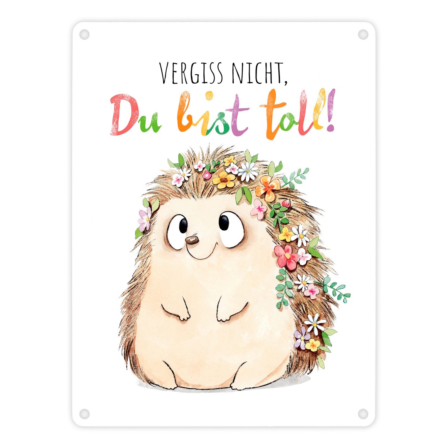 Metallschild Igel Metallschild in 15x20 cm mit Spruch Vergiss nicht Du bist toll