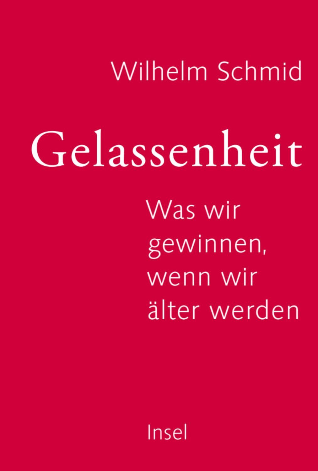 Gelassenheit / Wilhelm Schmid