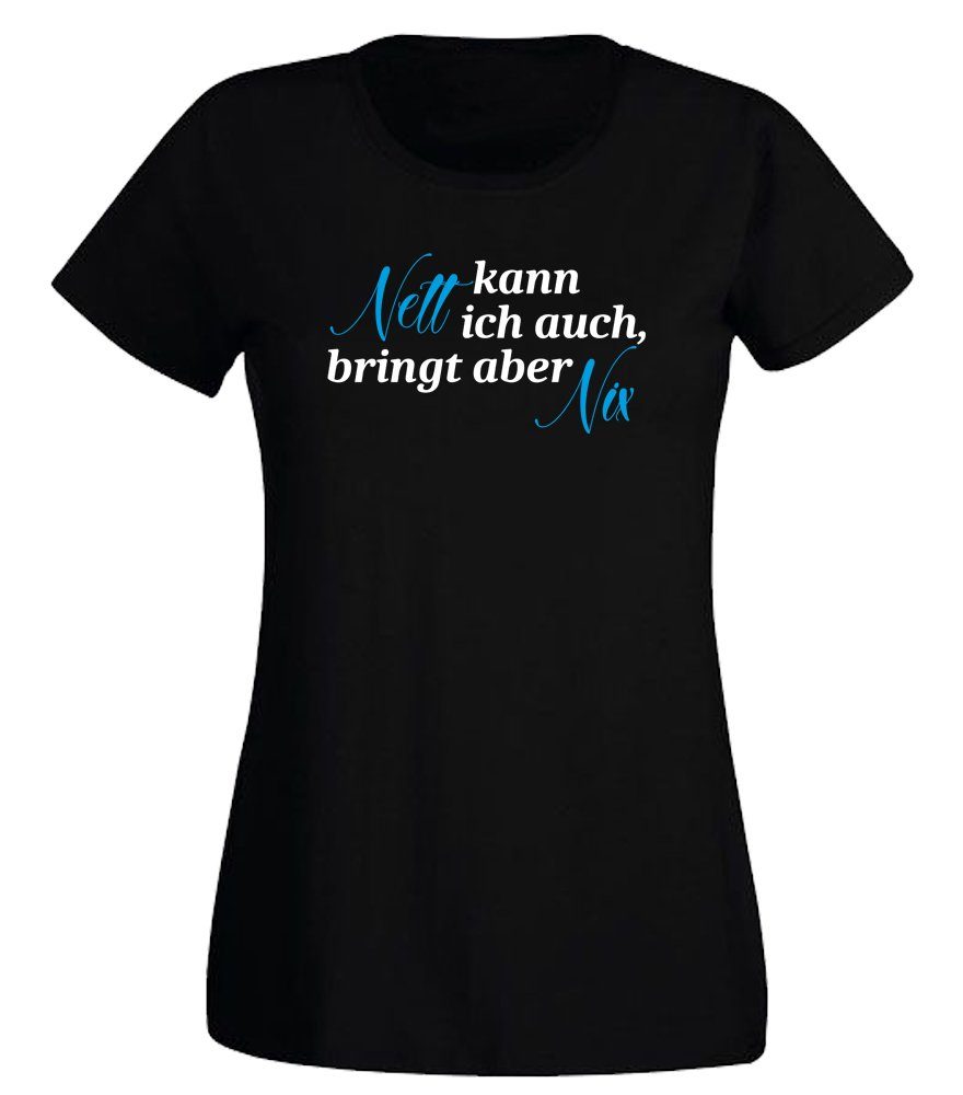 G-graphics T-Shirt Damen T-Shirt - Nett kann ich auch, bringt aber Nix mit trendigem Frontprint, Slim-fit, Aufdruck auf der Vorderseite, Spruch/Sprüche/Print/Motiv, für jung & alt