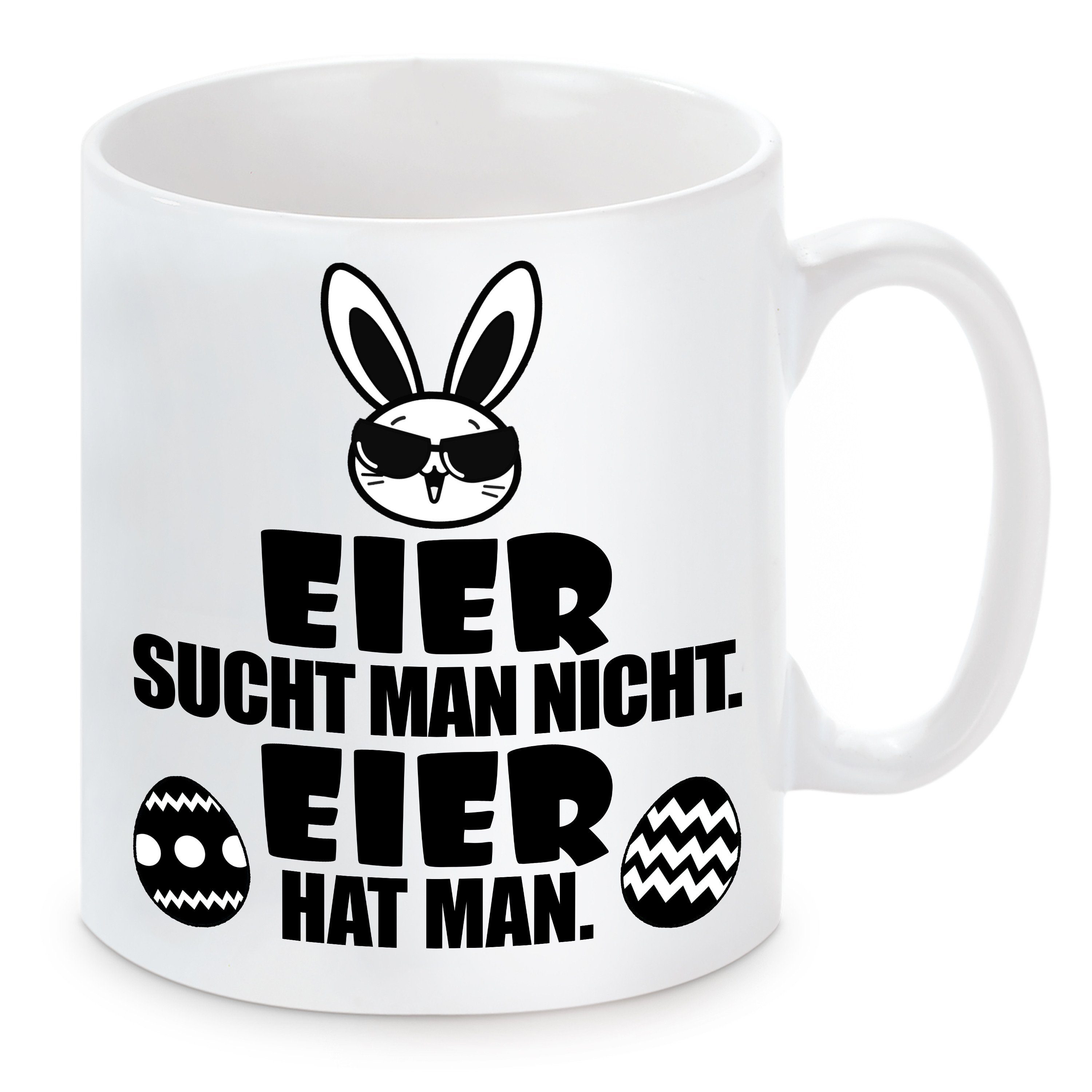 Herzbotschaft Tasse Kaffeebecher mit Motiv Eier sucht man nicht. Eier hat man., Keramik