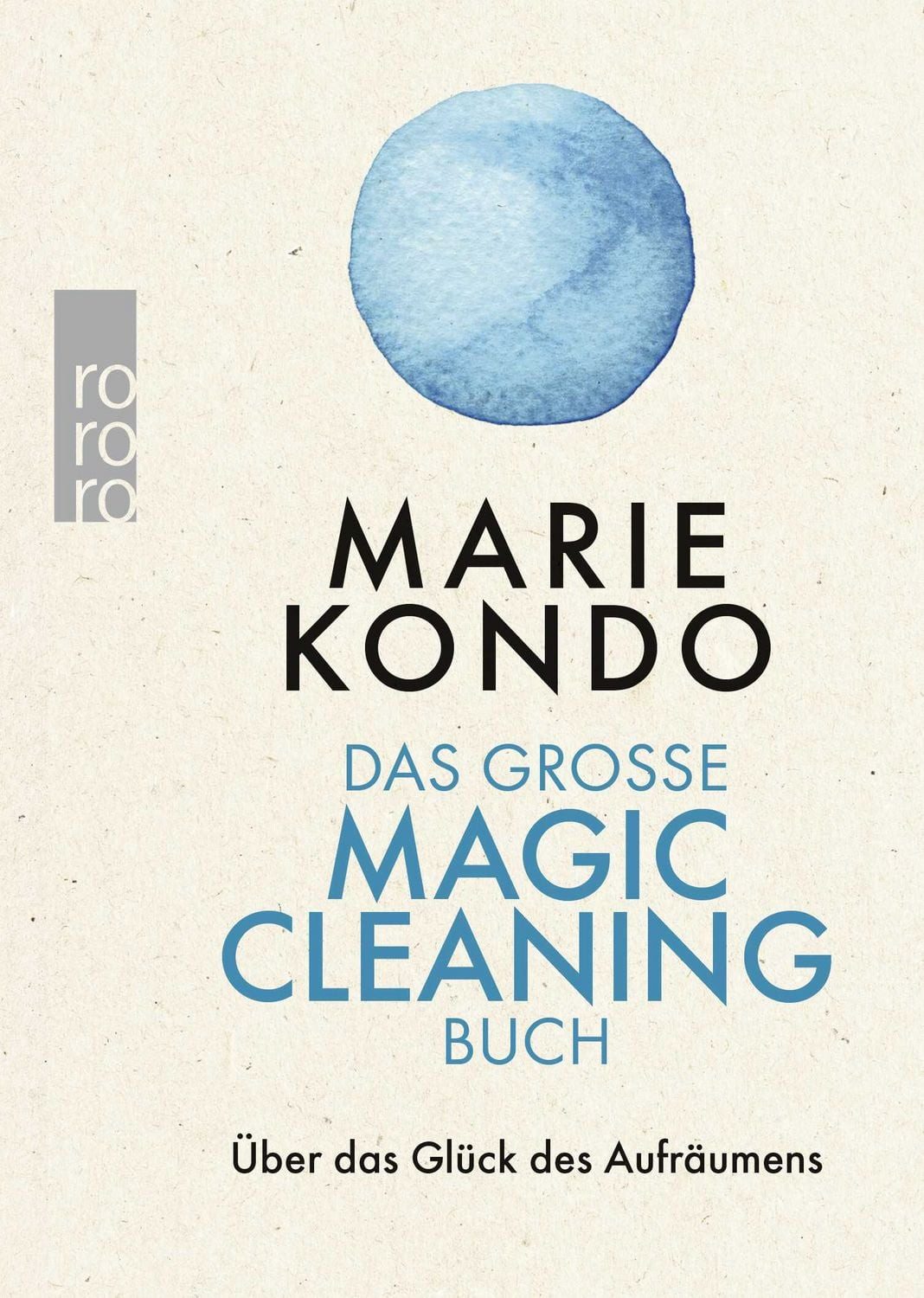 Das große Magic-Cleaning-Buch / Marie Kondo, Über das Glück des Aufräumens