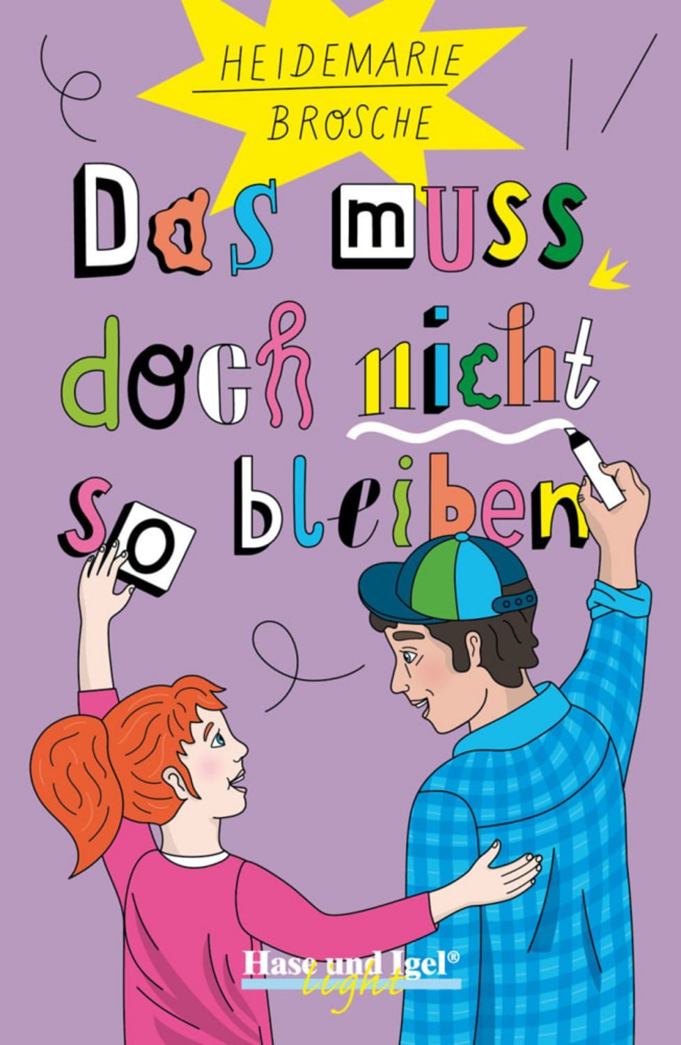 Das muss doch nicht so bleiben / light / Heidemarie Brosche