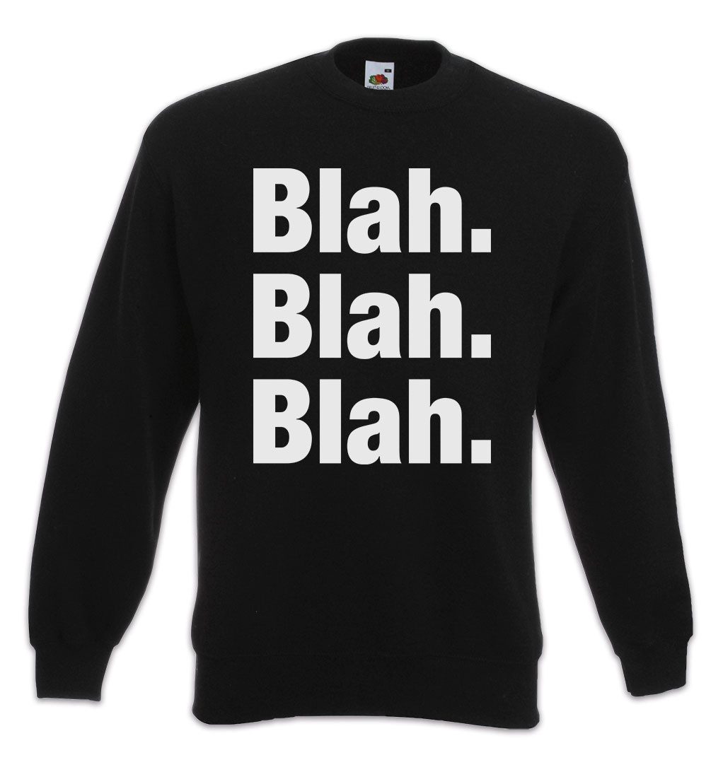 Urban Backwoods Sweatshirt Blah Blah Blah Sweatshirt Slogan Spruch Motto Fun Spaß Comedy Joke (1-tlg) Statement Classic Kult Opinion