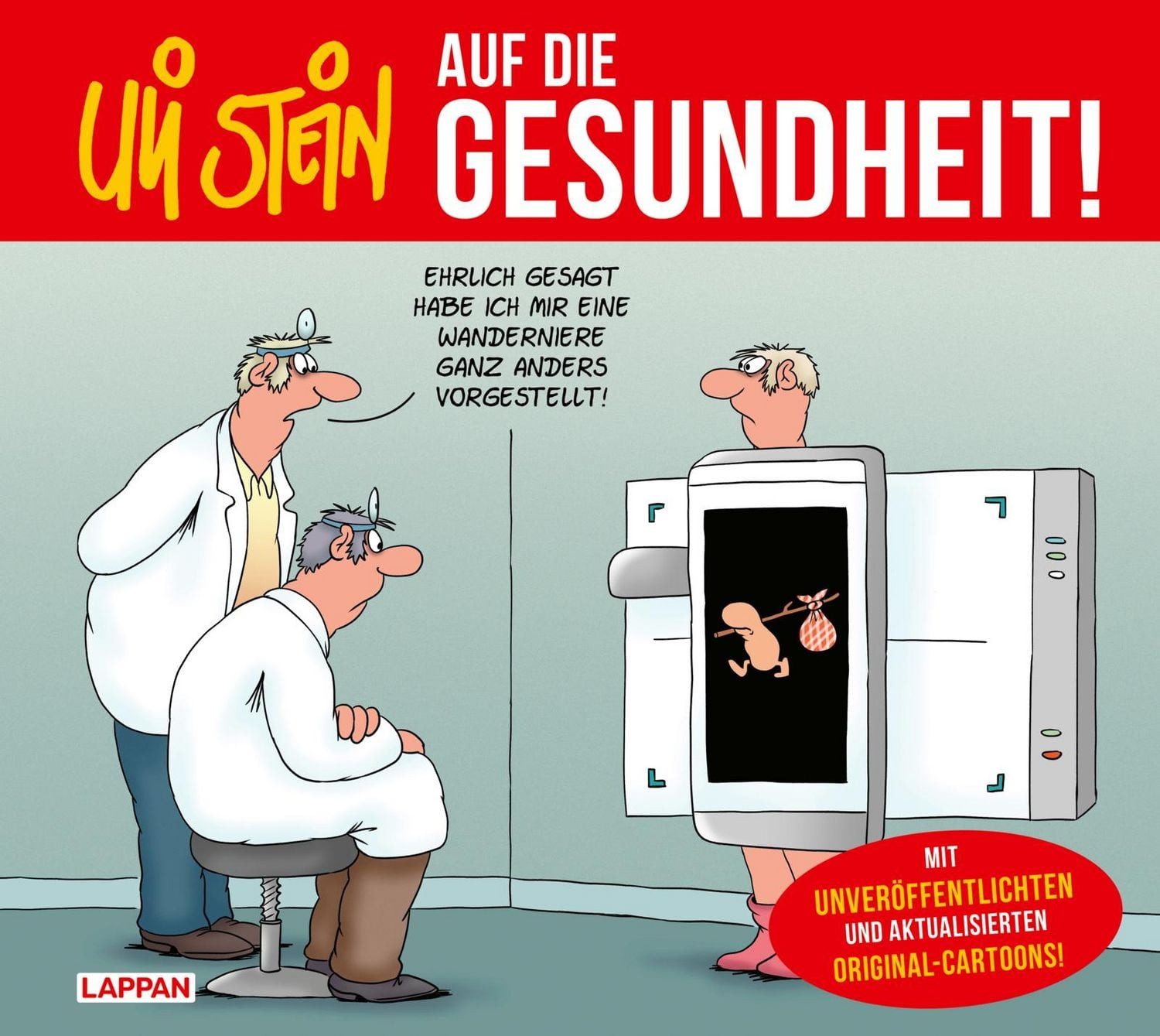 Uli Stein: Gute Wünsche!: Auf die Gesundheit! / Uli Stein, Mit unveröffentlichten Original-Cartoons, Lustiges Geschenkbuch zur Aufmunterung bei Krankheit