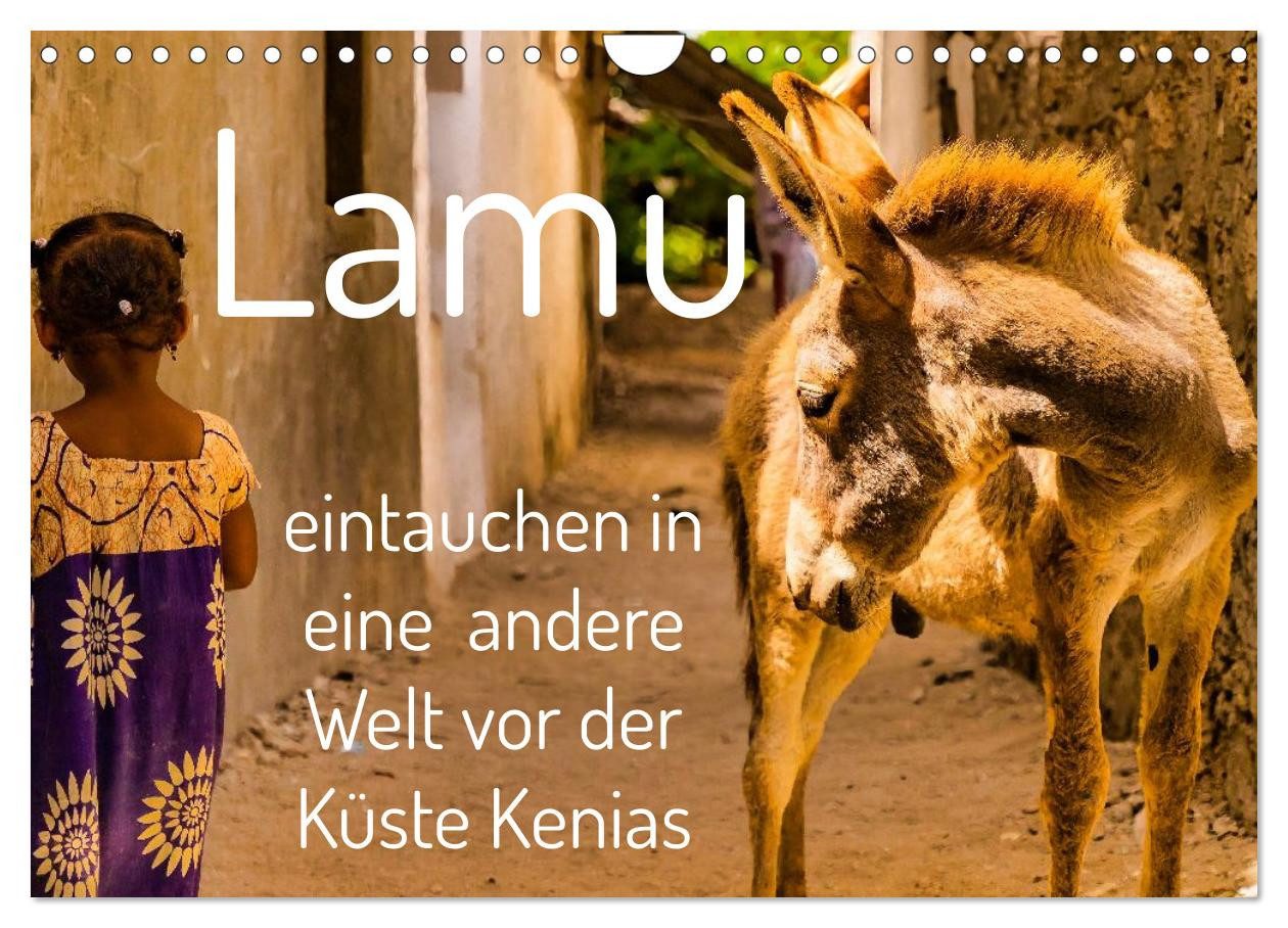 CALVENDO Wandkalender lamu - eintauchen in eine andere Welt vor der Küste Kenias (Wandkalend