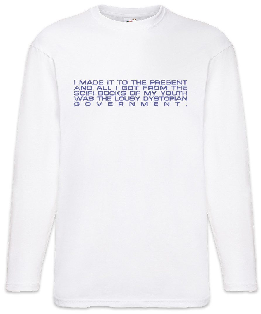 Langarmshirt I Made It To The Present Langarm T-Shirt Nerd Geek Sci-Fi Dystopie