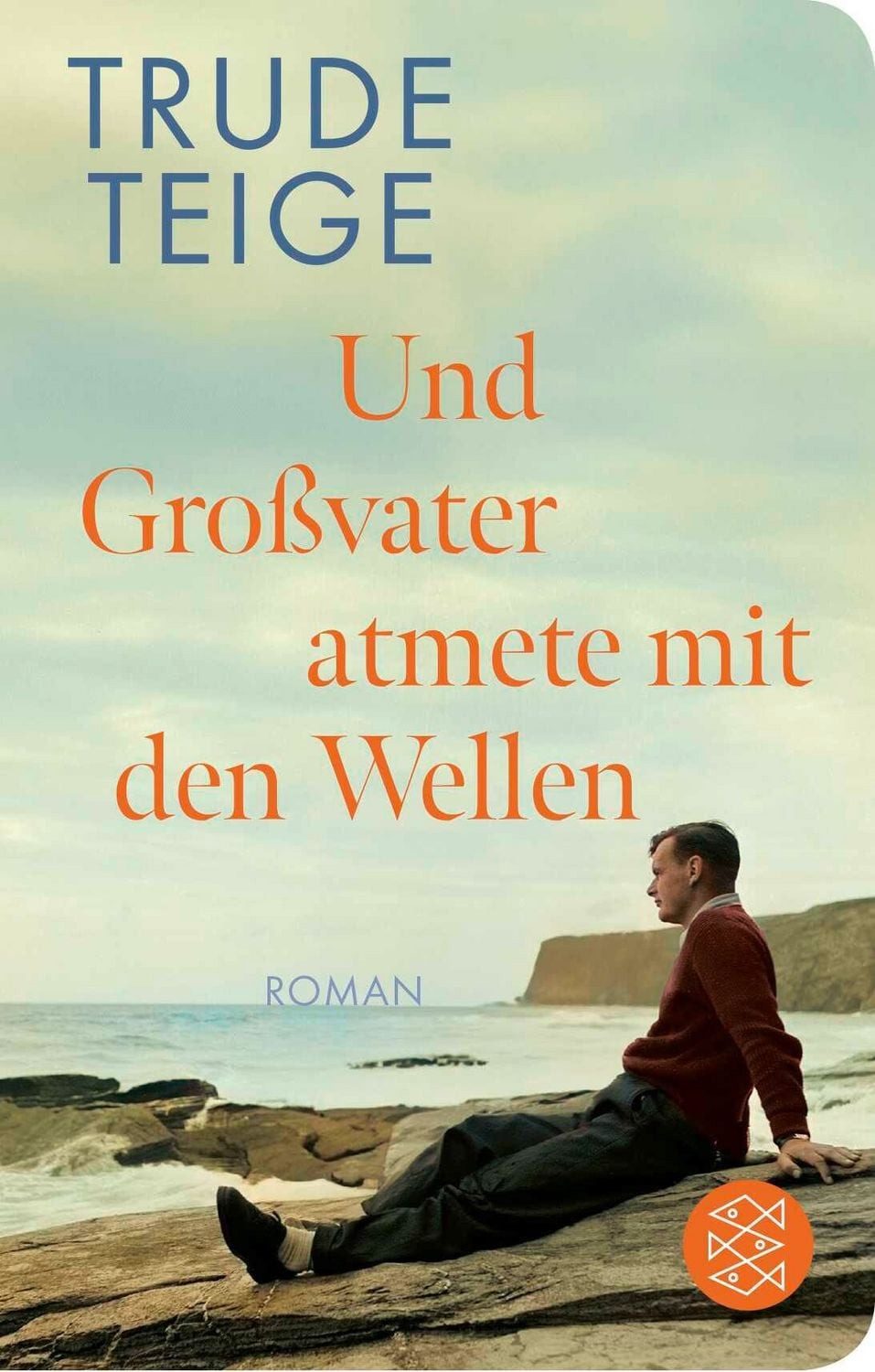 Und Großvater atmete mit den Wellen / Trude Teige