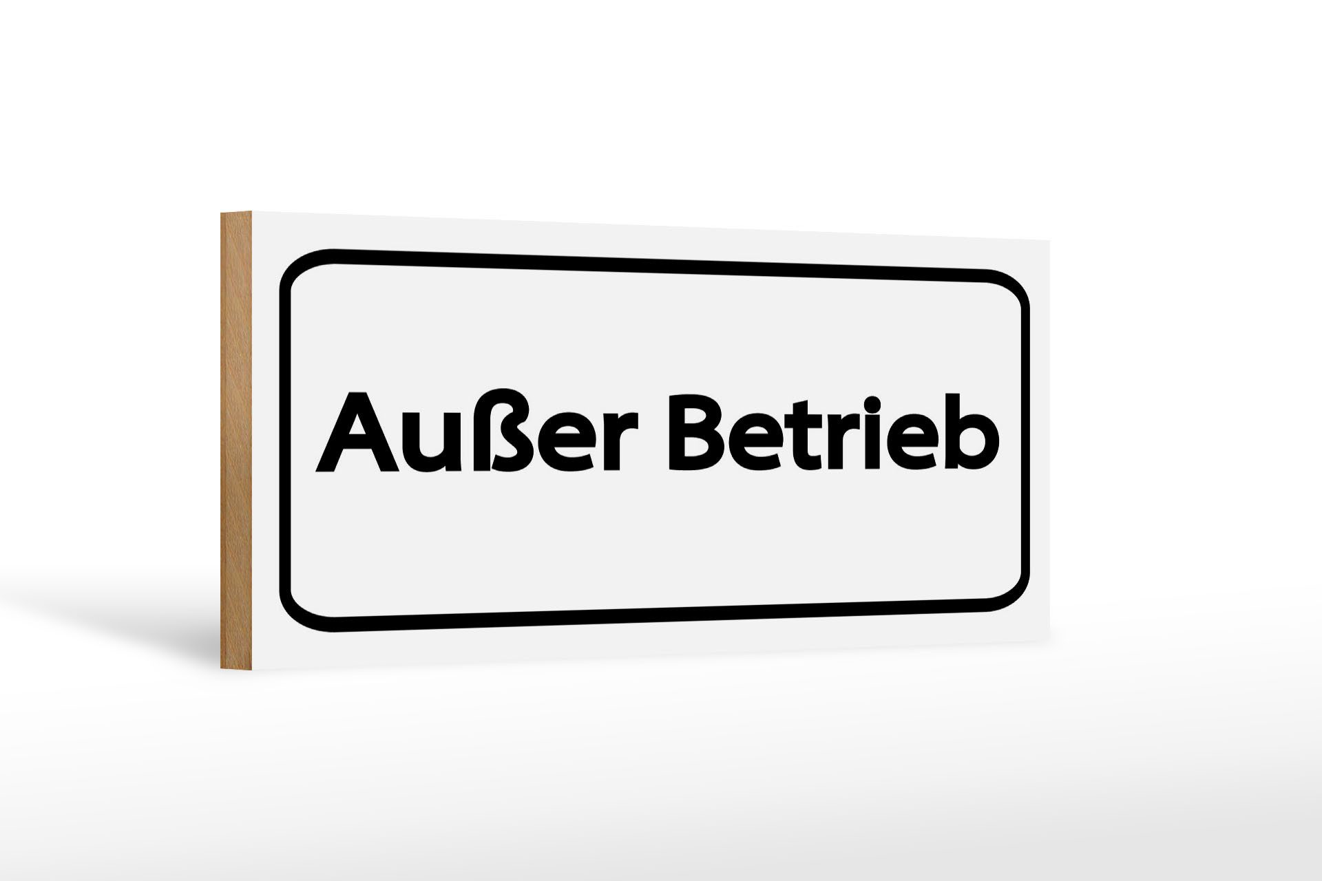Femer GmbH Holzbild Hinweis 27x10 cm Außer Betrieb weißes, (1 St), Glatte Holzfaserplatte (MDF), vorn beschichtet