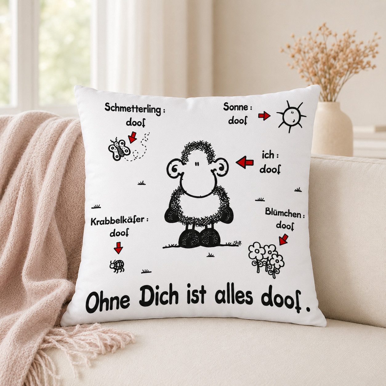 Sheepworld Baumwollkissen Baumwollkissen »Ohne Dich ist alles doof.«