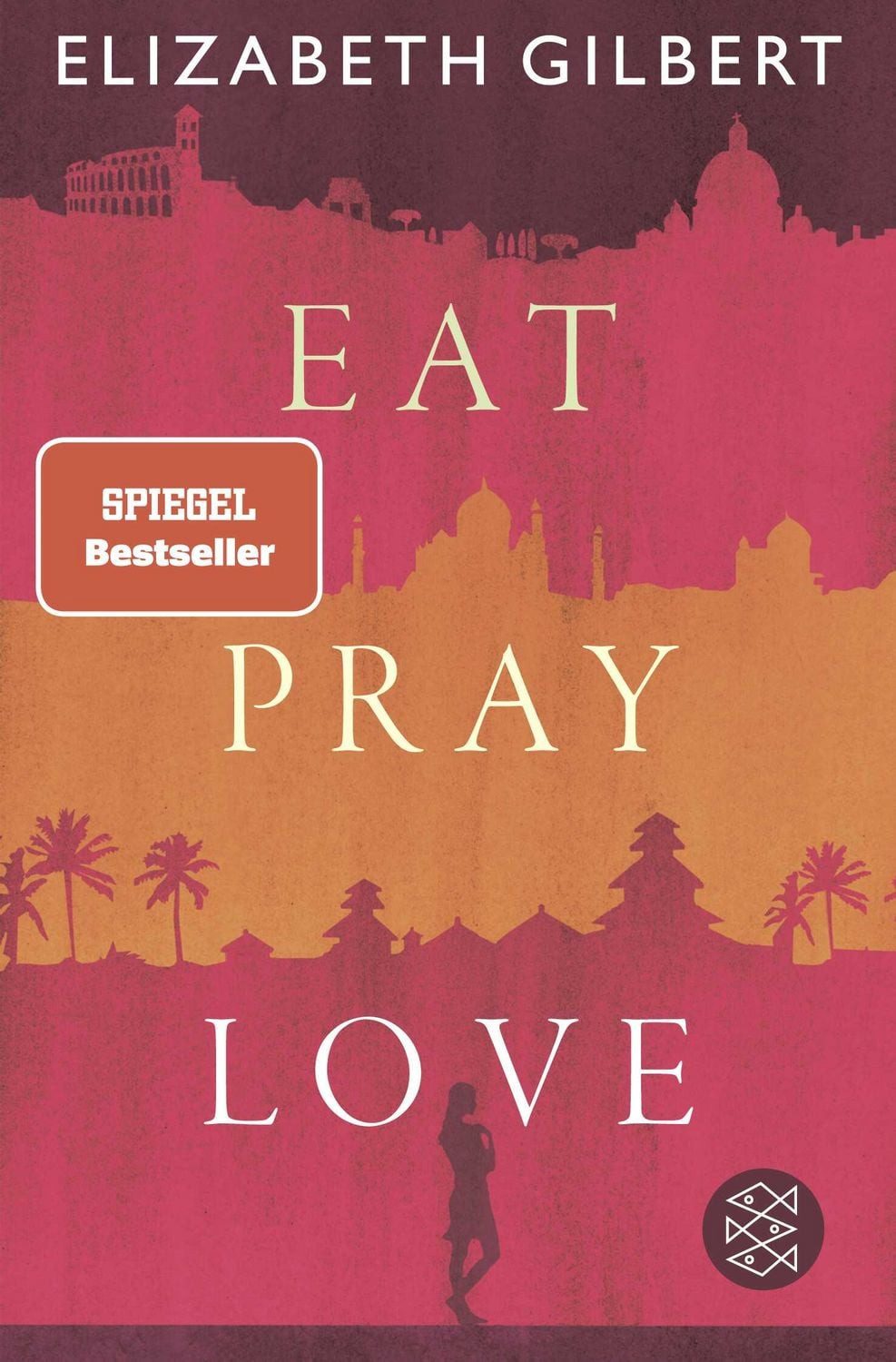 Eat, Pray, Love / Elizabeth Gilbert, Eine Frau auf der Suche nach allem quer durch Italien, Indien und Indonesien