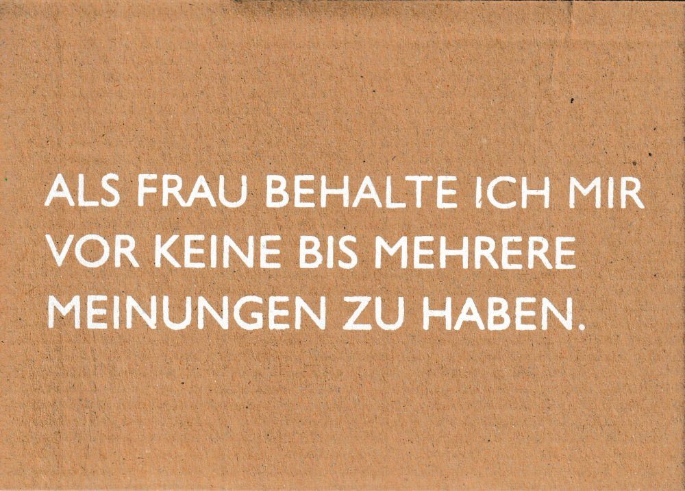 Postkarte Pappcard- "Als Frau behalte ich mir vor keine bis mehrere Meinung ..."