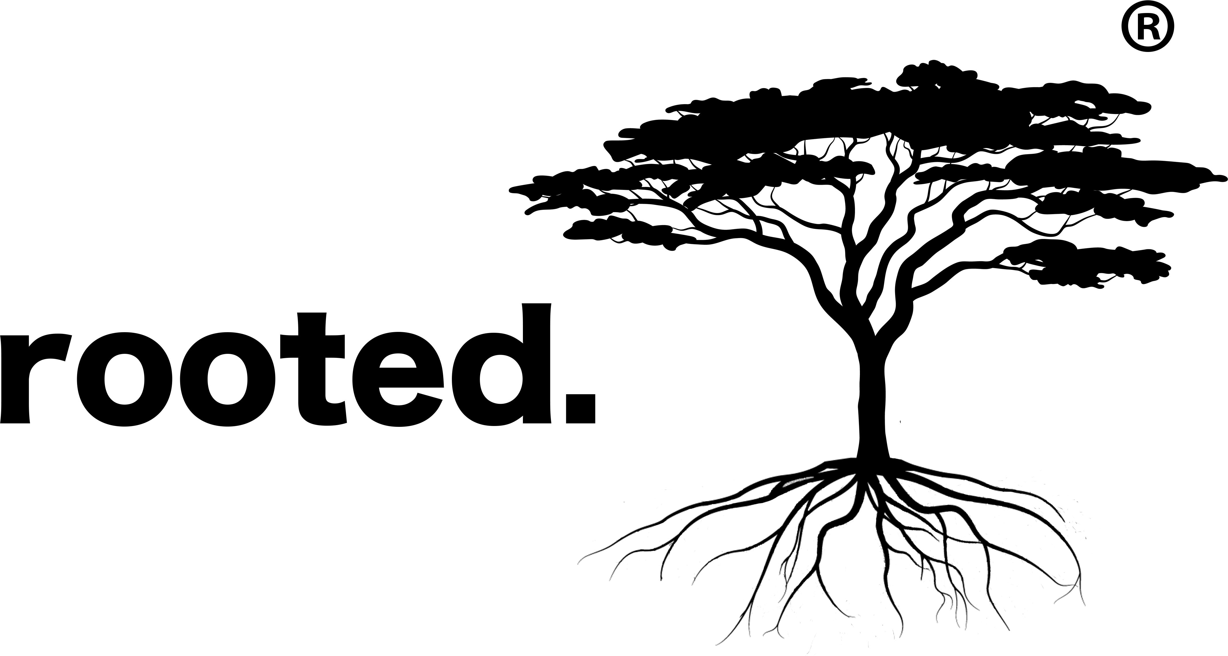 rooted.