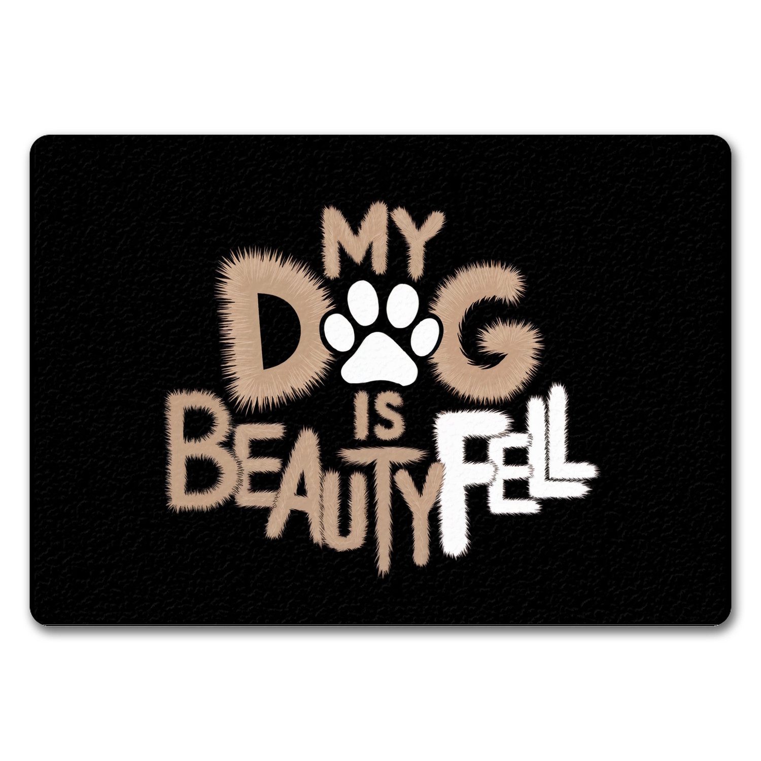 Fußmatte My Dog is beautyFell Fußmatte in 35x50 cm ohne Rand