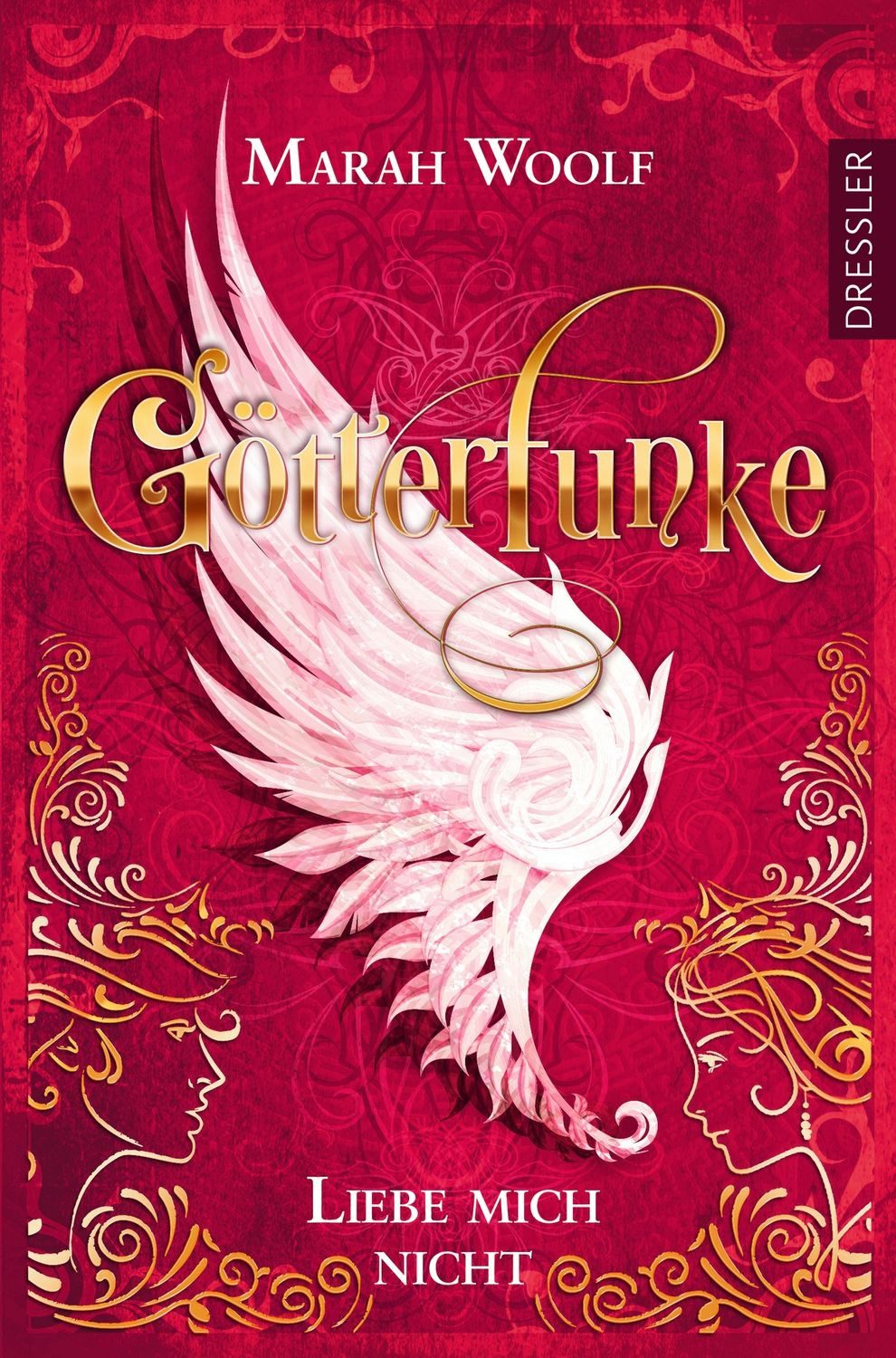 GötterFunke 1. Liebe mich nicht / Marah Woolf