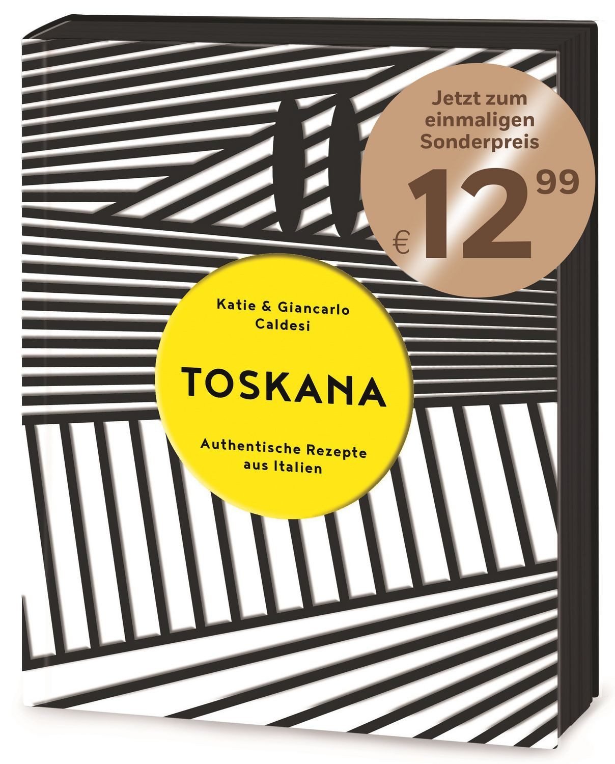 Toskana Authentische Rezepte aus Italien - Jetzt zum einmaligen Sonder / Katie Caldesi, Giancarlo Caldesi, Authentische Rezepte aus Italien - Jetzt zum einmaligen Sonderpreis!