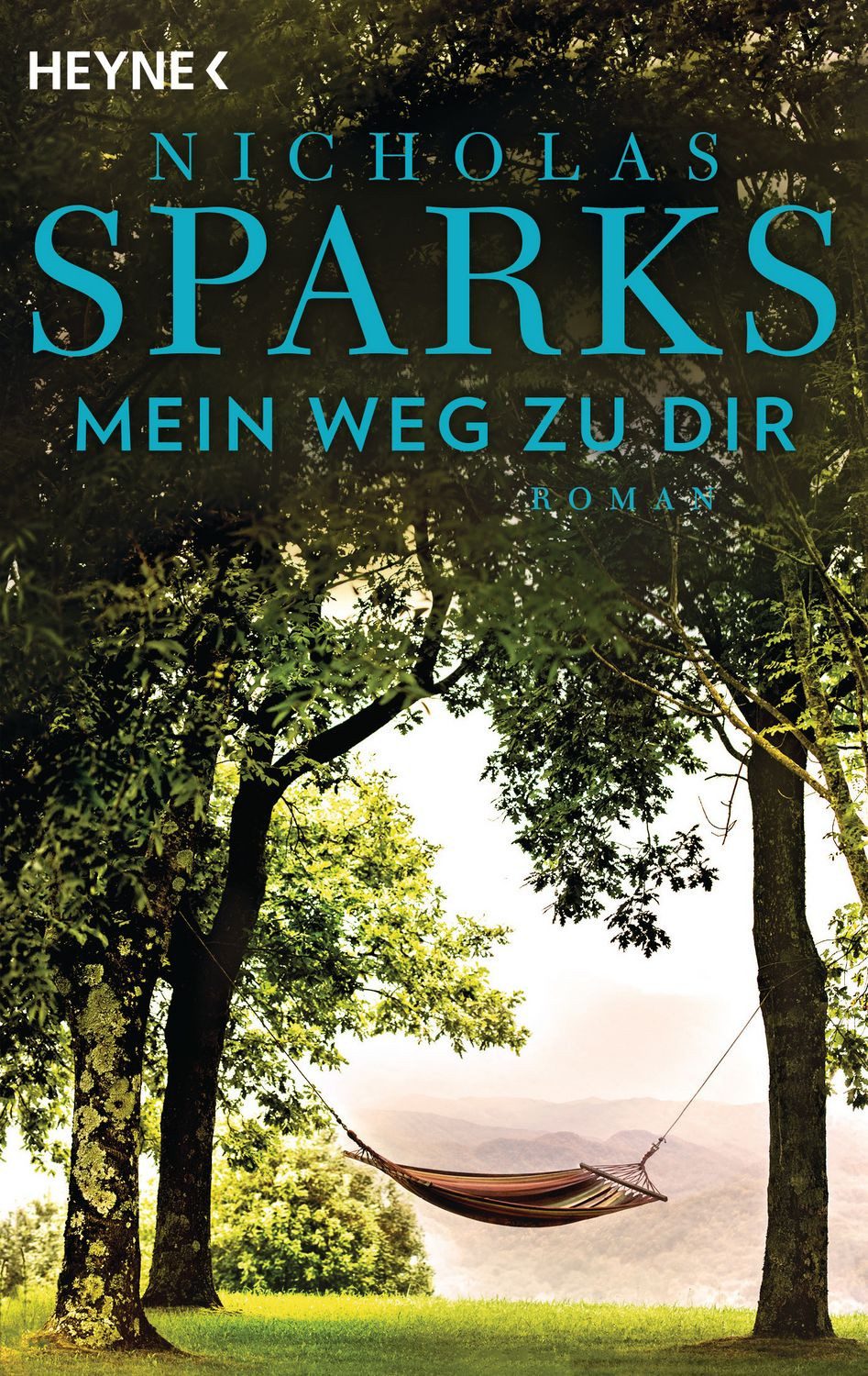 Mein Weg zu dir / Nicholas Sparks, Roman