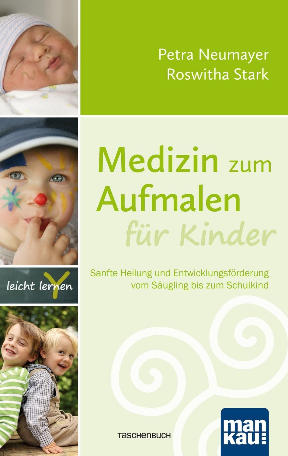 Medizin zum Aufmalen für Kinder / Petra Neumayer, Roswitha Stark