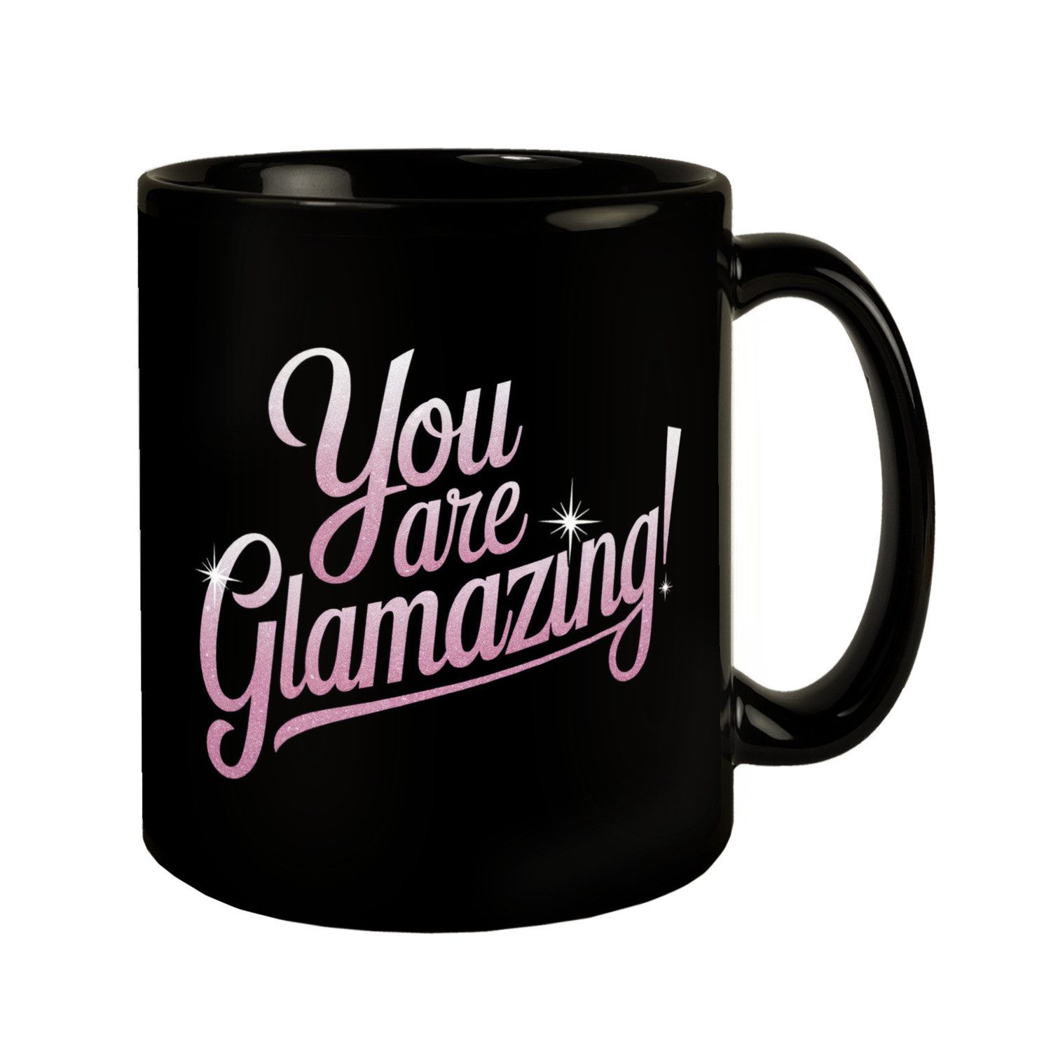 Tasse You are Glamazing Tasse