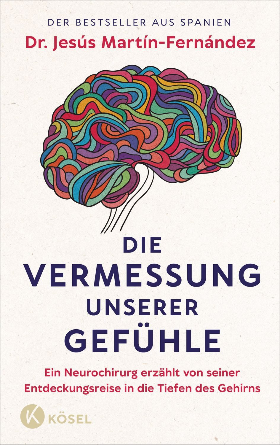 Die Vermessung unserer Gefühle Ein Neurochirurg erzählt von seiner Ent / Jesús Martín-Fernández