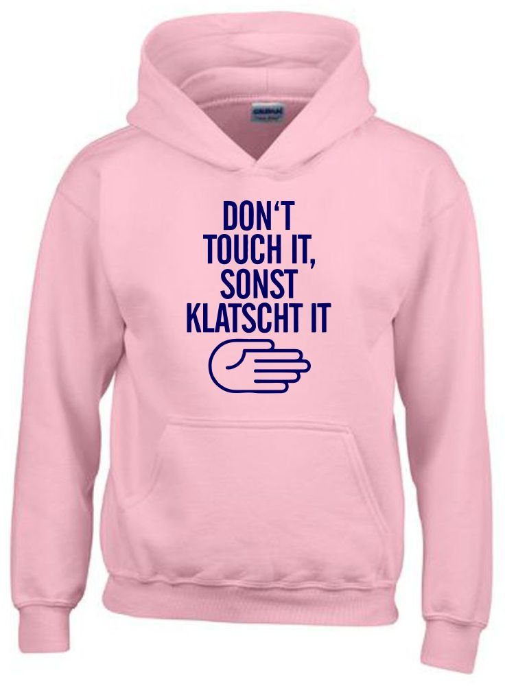 coole-fun-t-shirts Hoodie Dont Touch IT - SONST KLATSCH IT Hoodie Sweatshirt mit Kapuze Kanguruhtasche