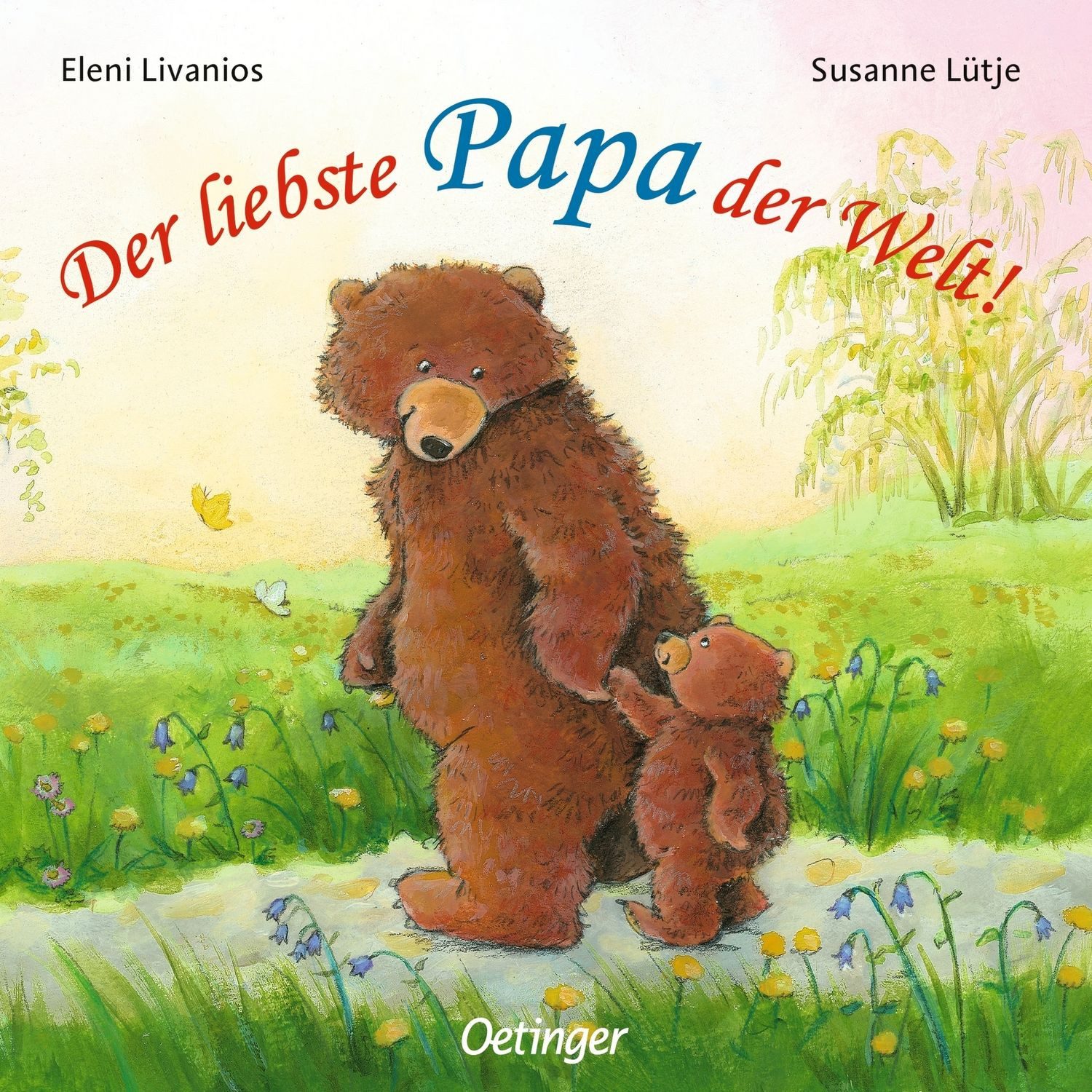 Der liebste Papa der Welt! / Susanne Lütje