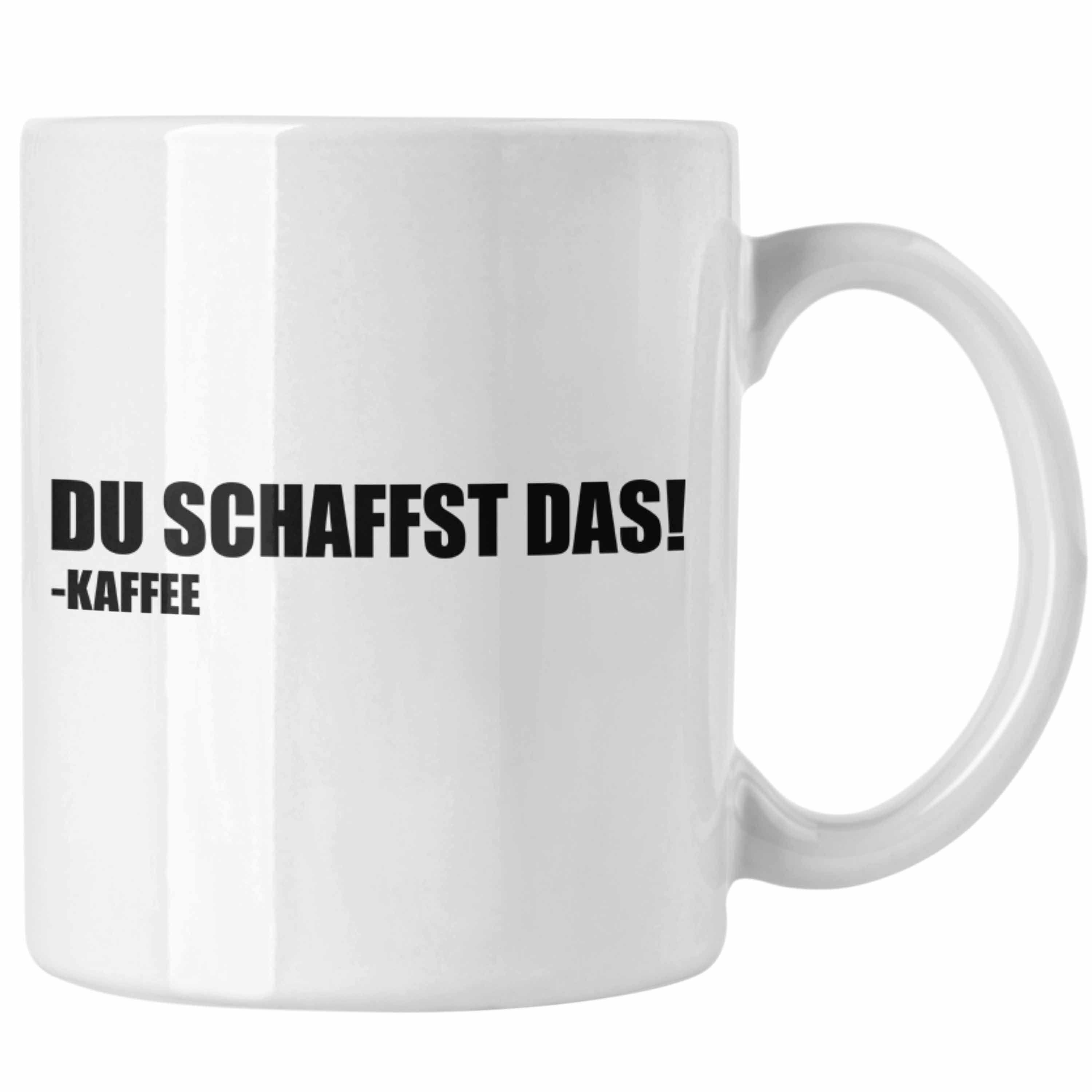 Trendation Tasse Trendation - Lustige Tasse mit Spruch - Du Schaffst Das Kaffee - Witzige Sprüche Kaffeetasse Geschenk Kaffeeliebhaber Büro Weiss