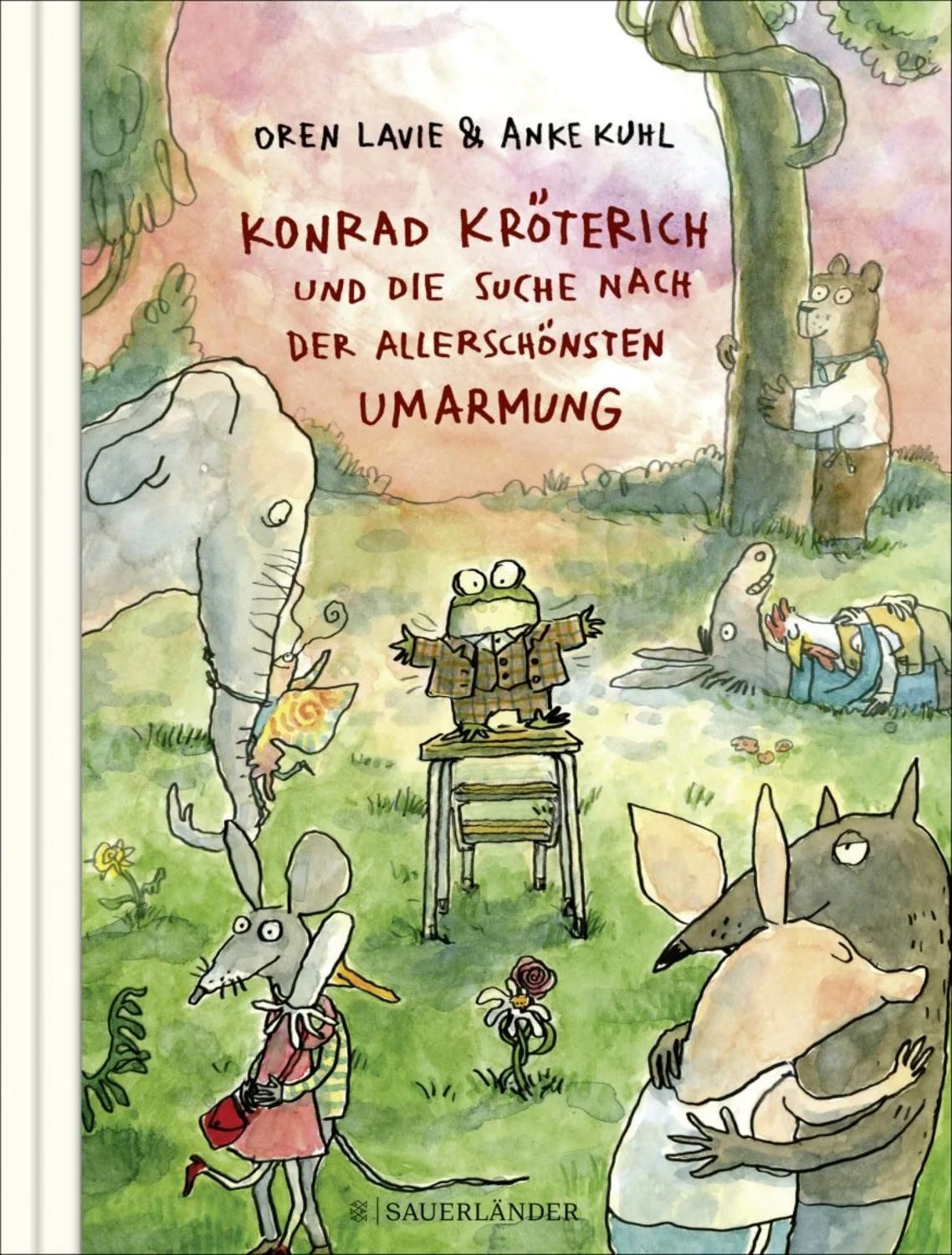 Konrad Kröterich und die Suche nach der allerschönsten Umarmung / Oren Lavie