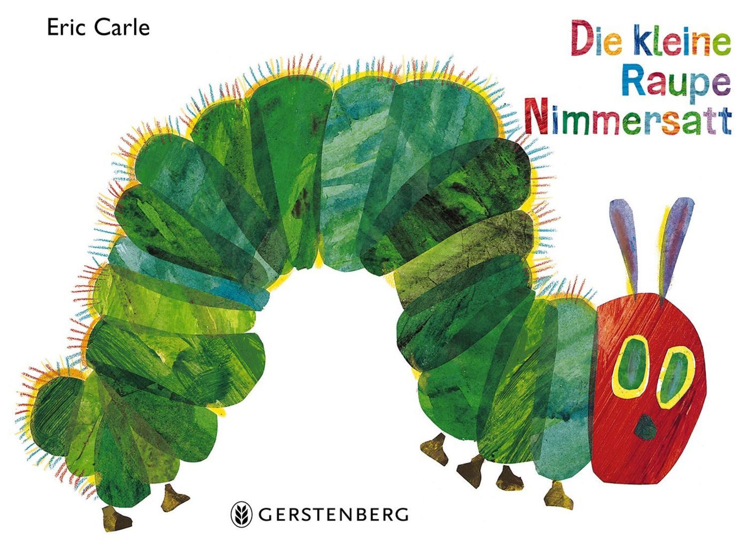 Die kleine Raupe Nimmersatt / Eric Carle