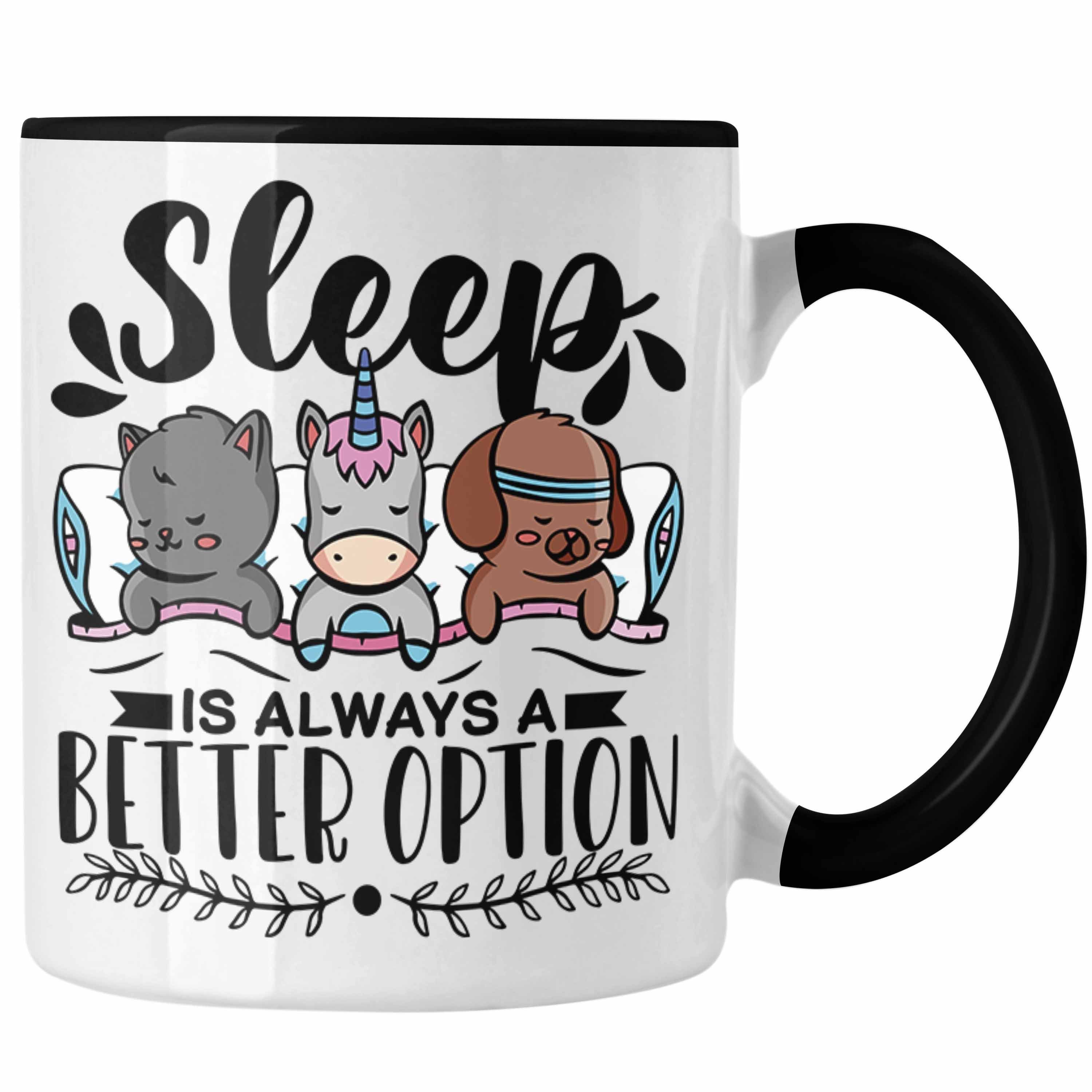 Trendation Tasse Trendation - Sleep Is Always A Better Option Tasse Geschenk für Schwarz