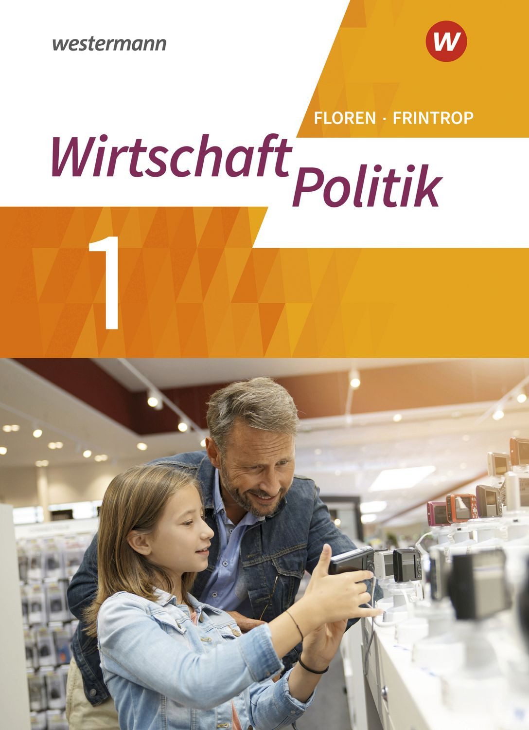 Wirtschaft - Politik - Arbeitsbücher für Gymnasien (G9) in Nordrhein-W / Dorothea Frintrop-Bechthold, Lukas Diekhans, Werner Heimeroth, Sarah Kaiser, Rebecca Kinzl