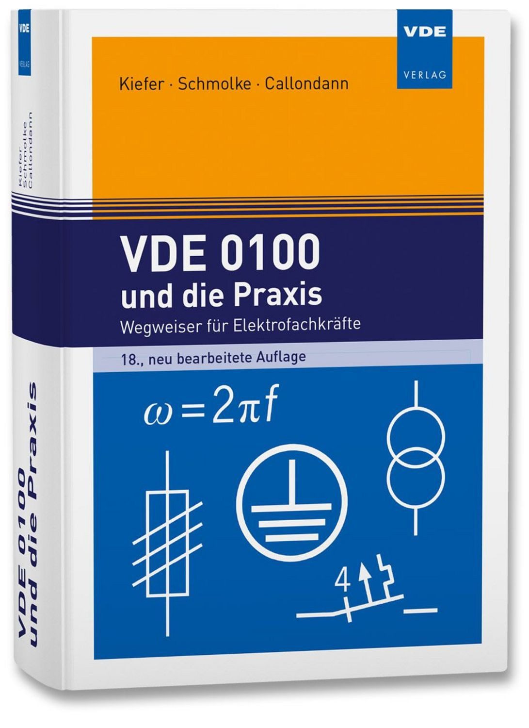 VDE 0100 und die Praxis / Gerhard Kiefer, Herbert Schmolke, Karsten Callondann