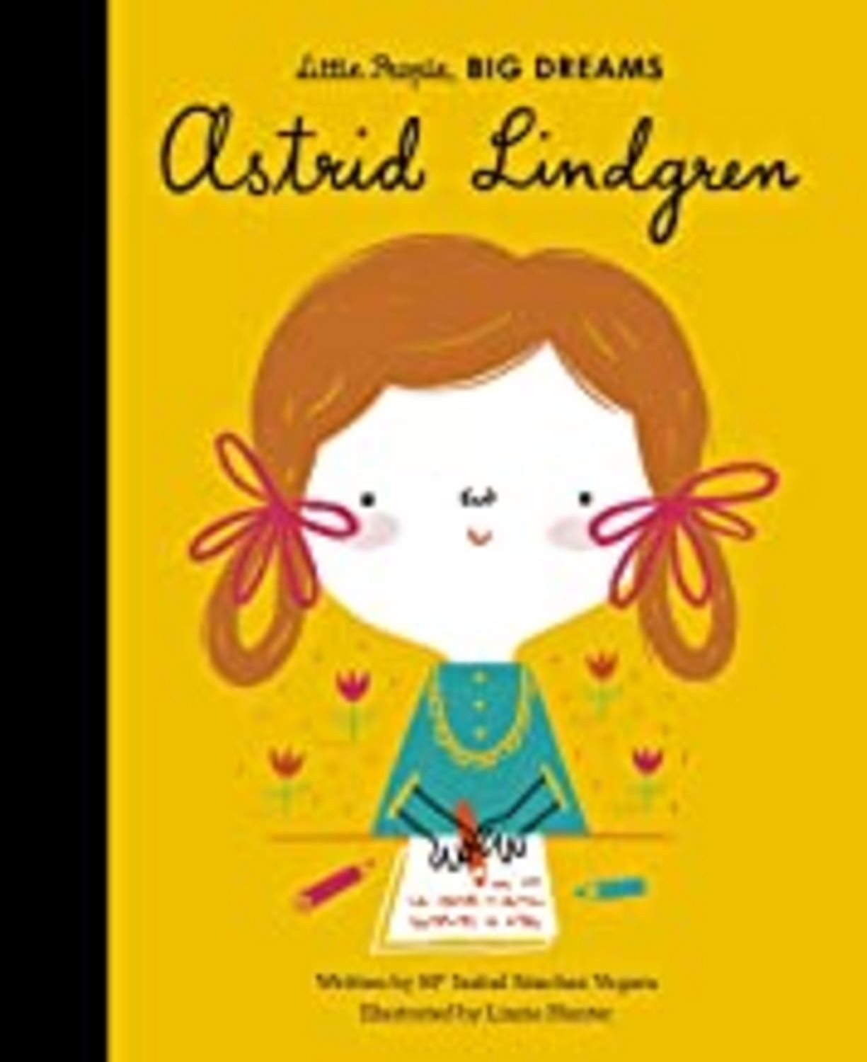 Little People, Big Dreams: Astrid Lindgren / Maria Isabel Sanchez Vegara