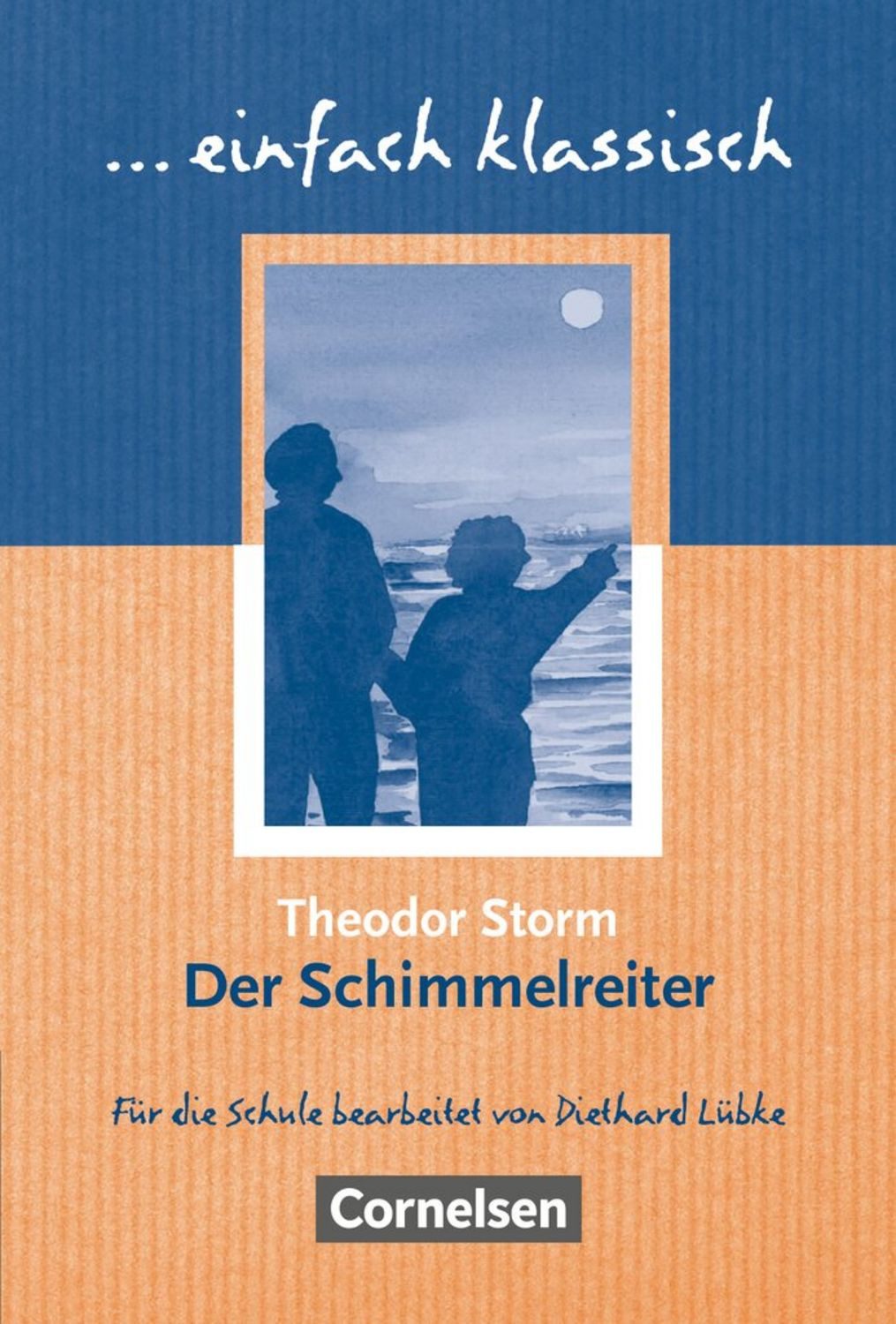 Einfach klassisch - Klassiker für ungeübte Leser/-innen / Theodor Storm, Diethard Lübke