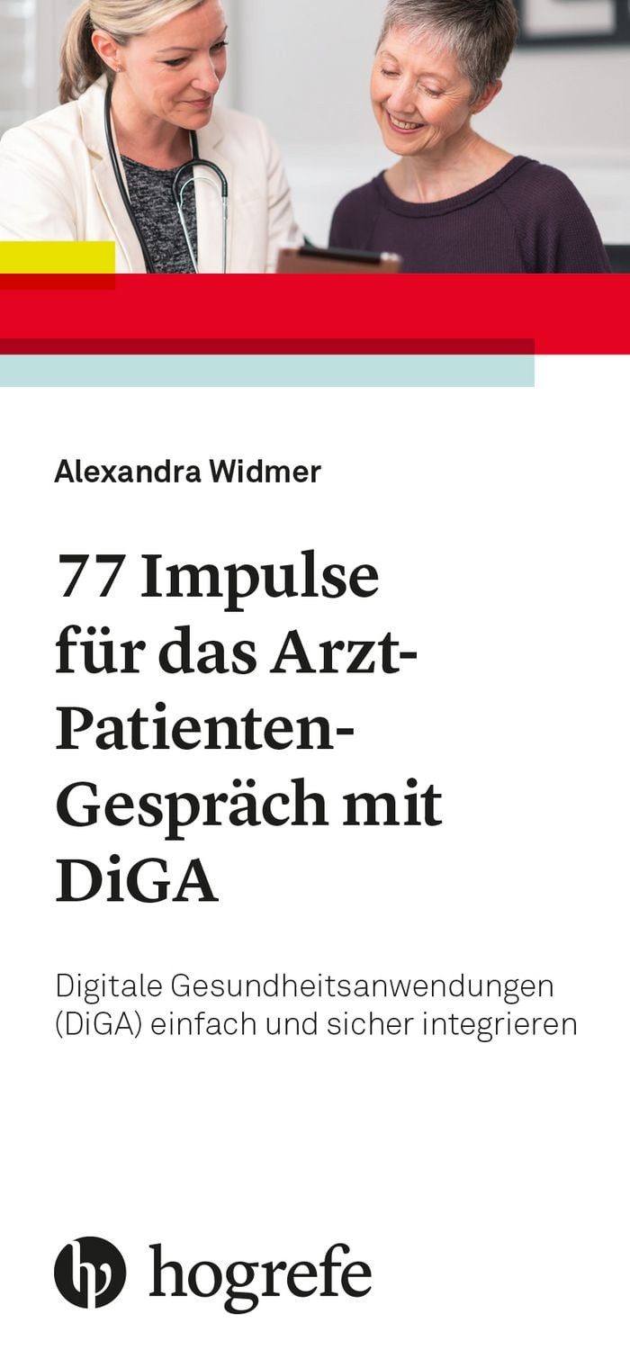 77 Impulse für das Arzt-Patienten-Gespräch mit DiGA / Alexandra Widmer