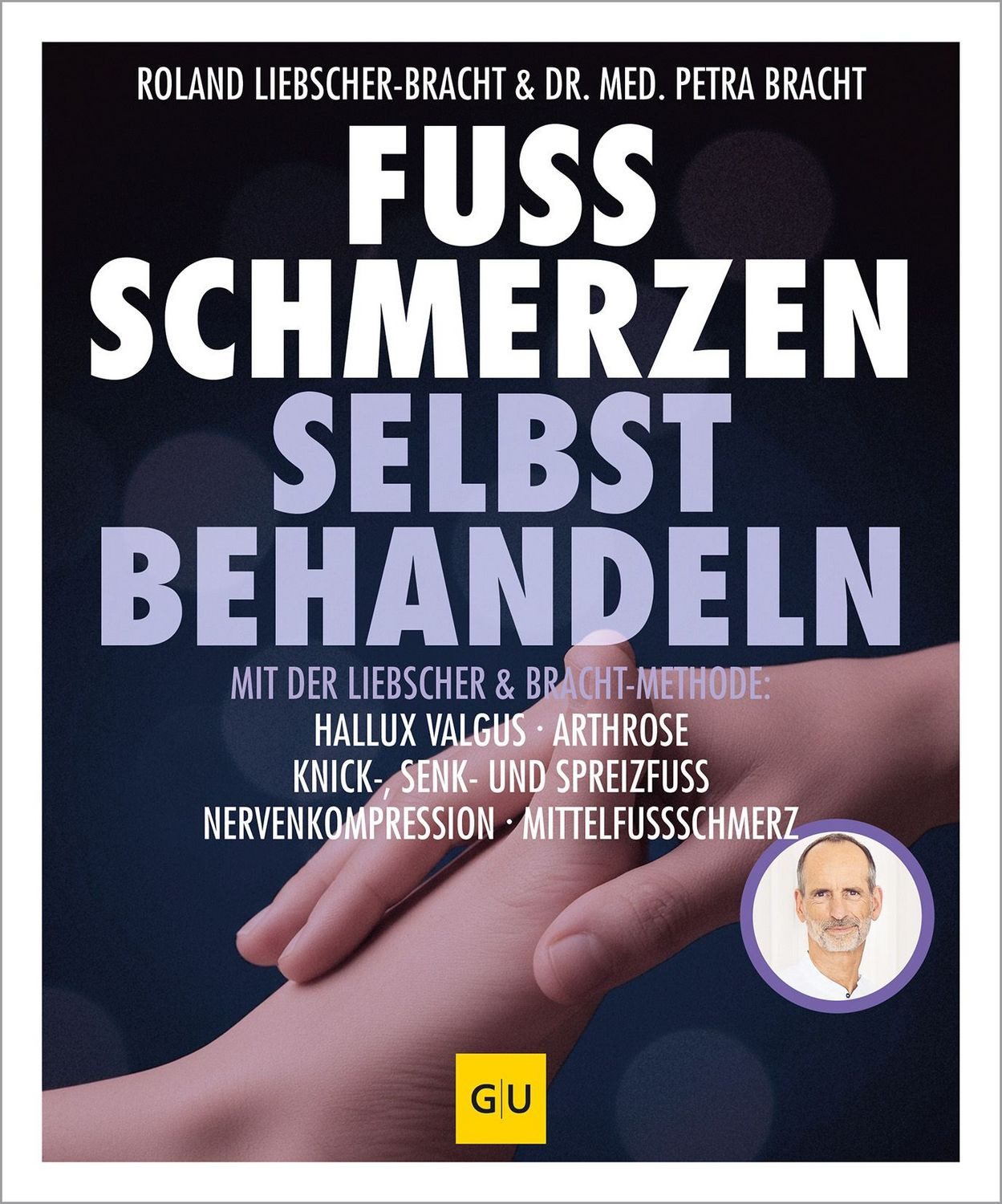 Fuß Schmerzen selbst behandeln / Petra Bracht, Roland Liebscher-Bracht