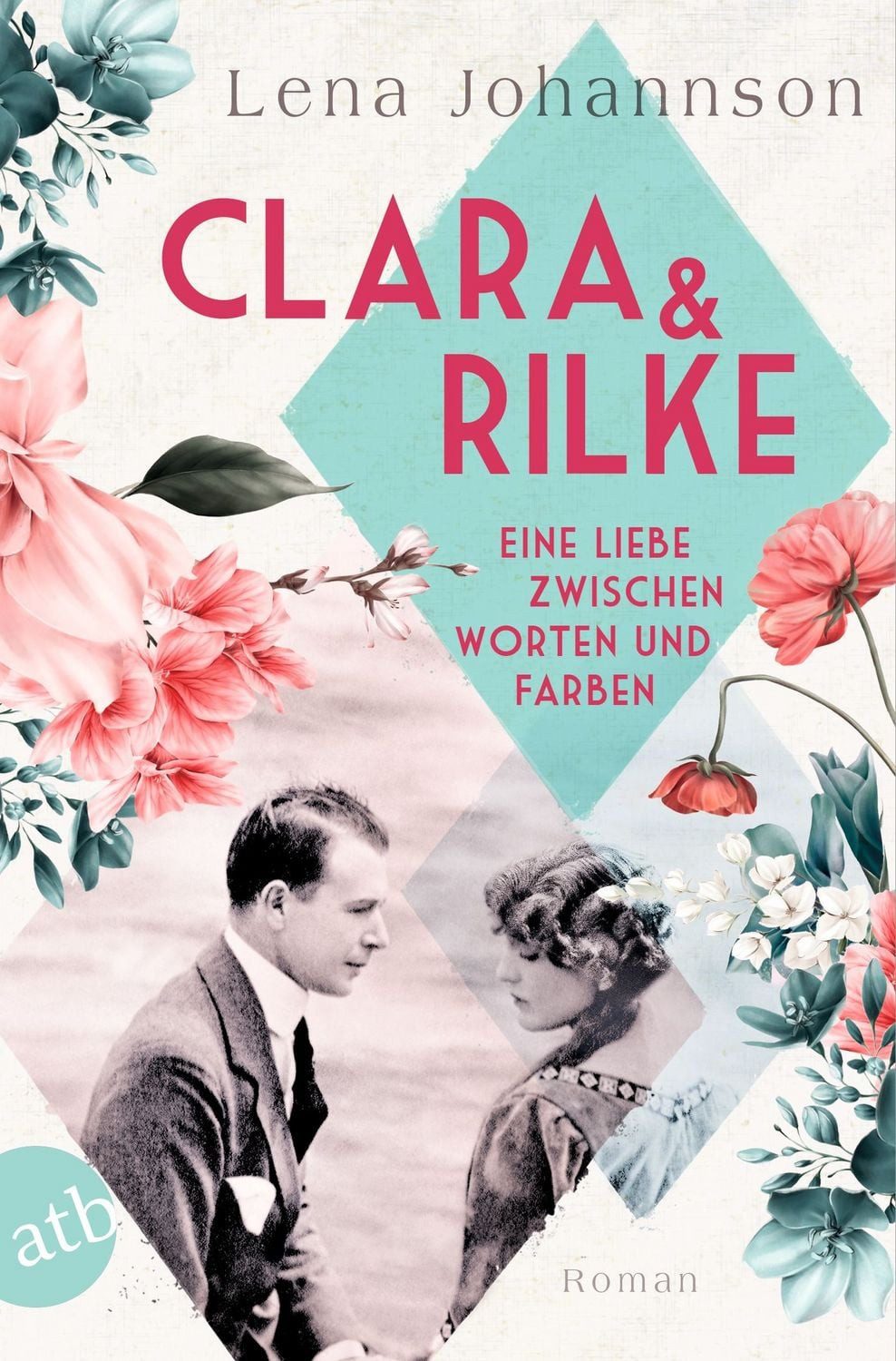 Clara und Rilke / Lena Johannson, Eine Liebe zwischen Worten und Farben