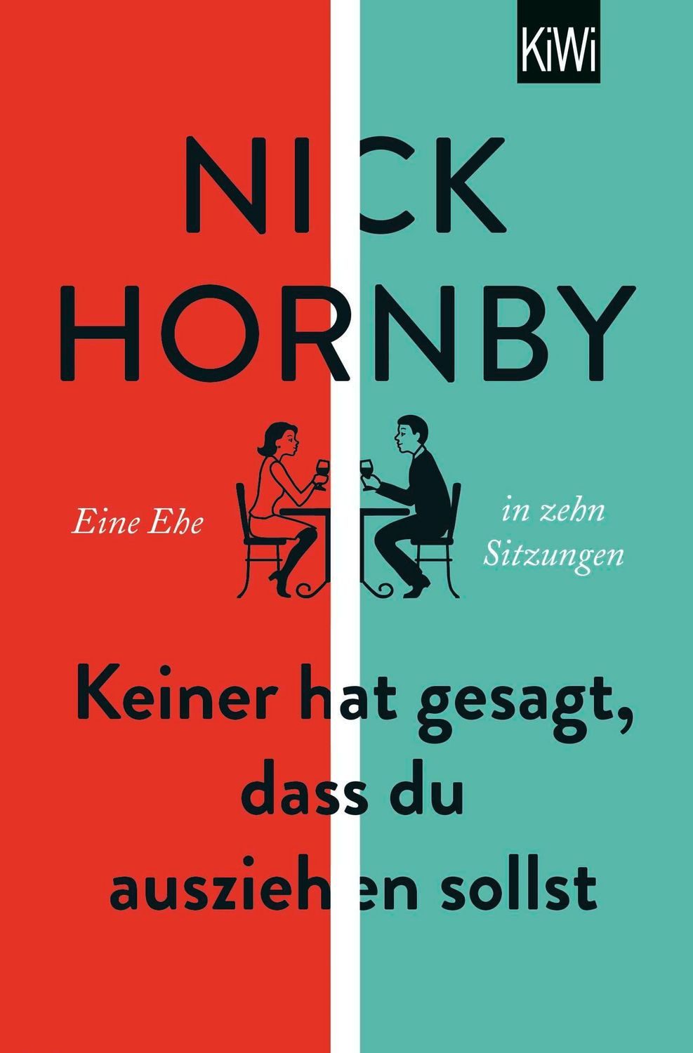 Keiner hat gesagt, dass du ausziehen sollst / Nick Hornby