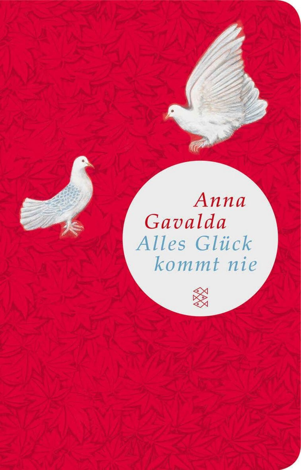 Alles Glück kommt nie / Anna Gavalda