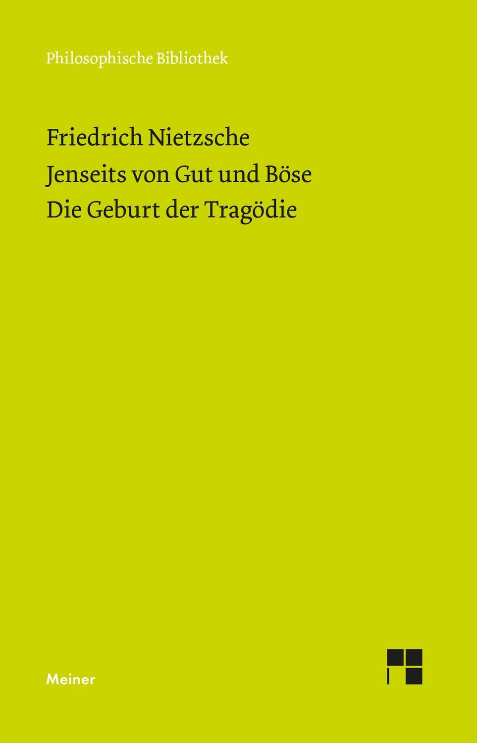 Jenseits von Gut und Böse. Die Geburt der Tragödie / Friedrich Nietzsche, Vorspiel einer Philosophie der Zukunft (1886). Griechenthum und Pessimismus (Neue Ausgabe 1886)